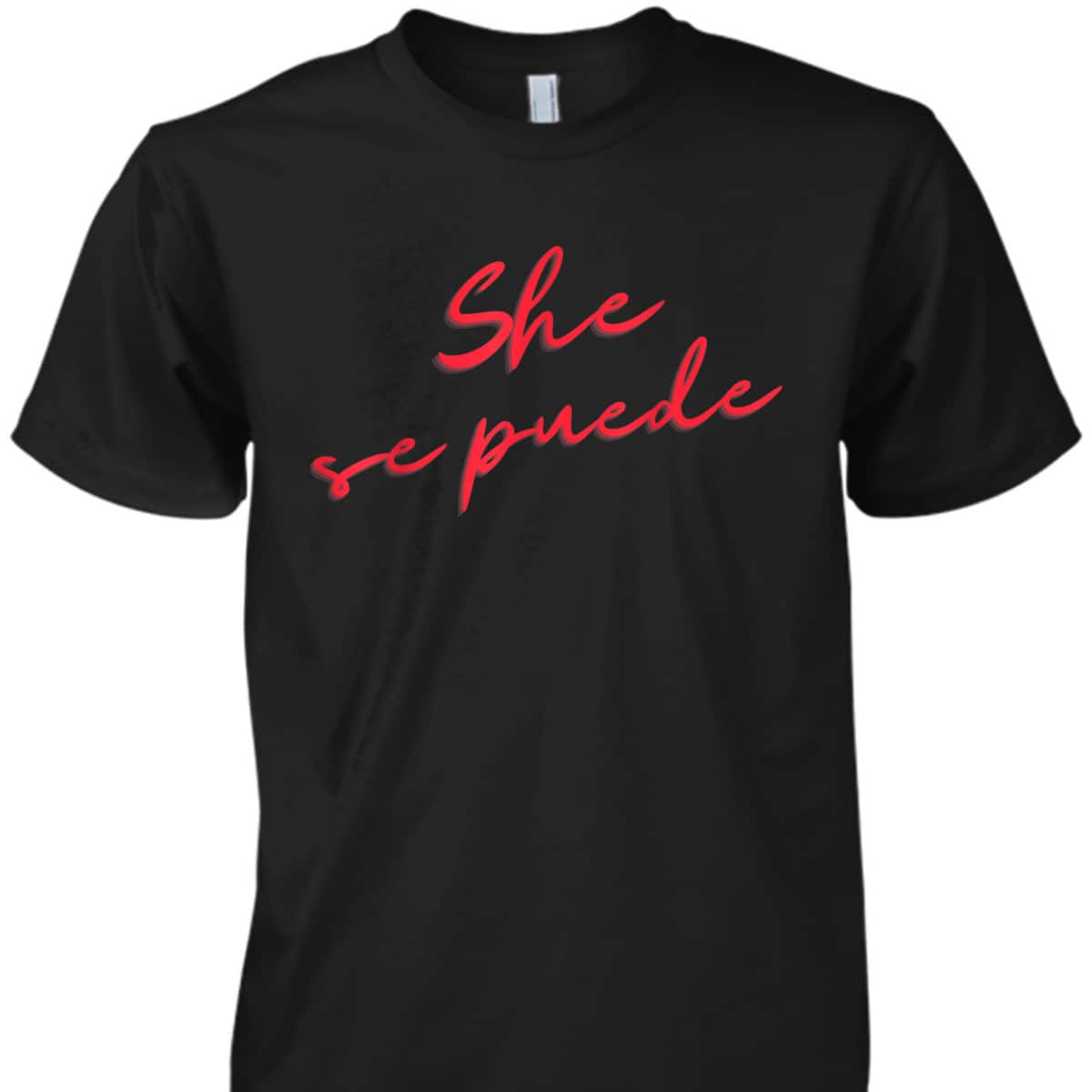 She Se Puede Latina Feminist T-Shirt