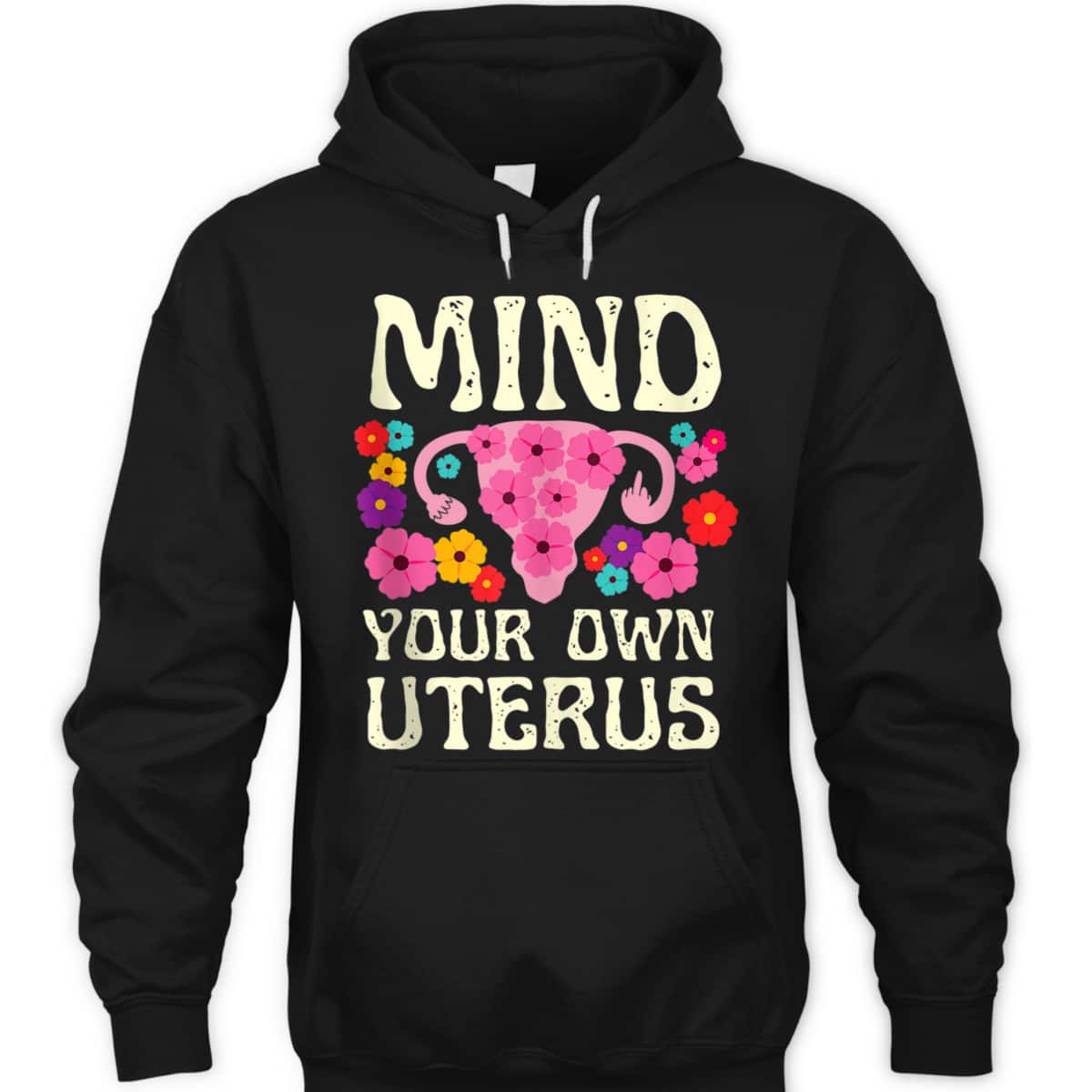 Mind Your Own Uterus Floral Feminist Women Pro-choice T-Shirt