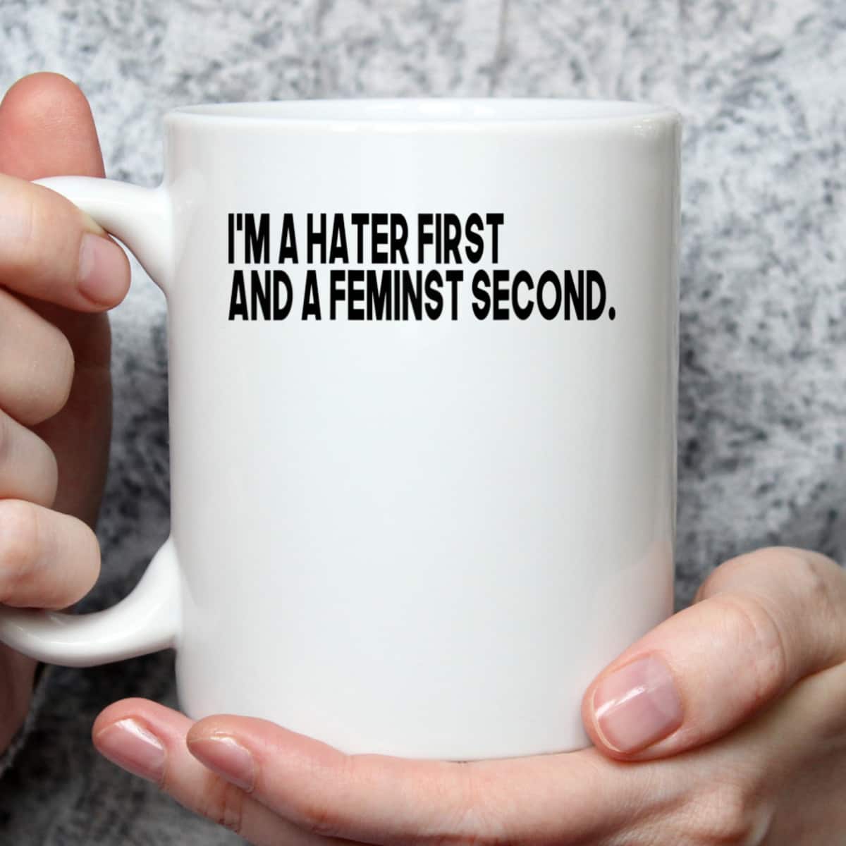 I'm A Hater First And A Feminist Second T-Shirt