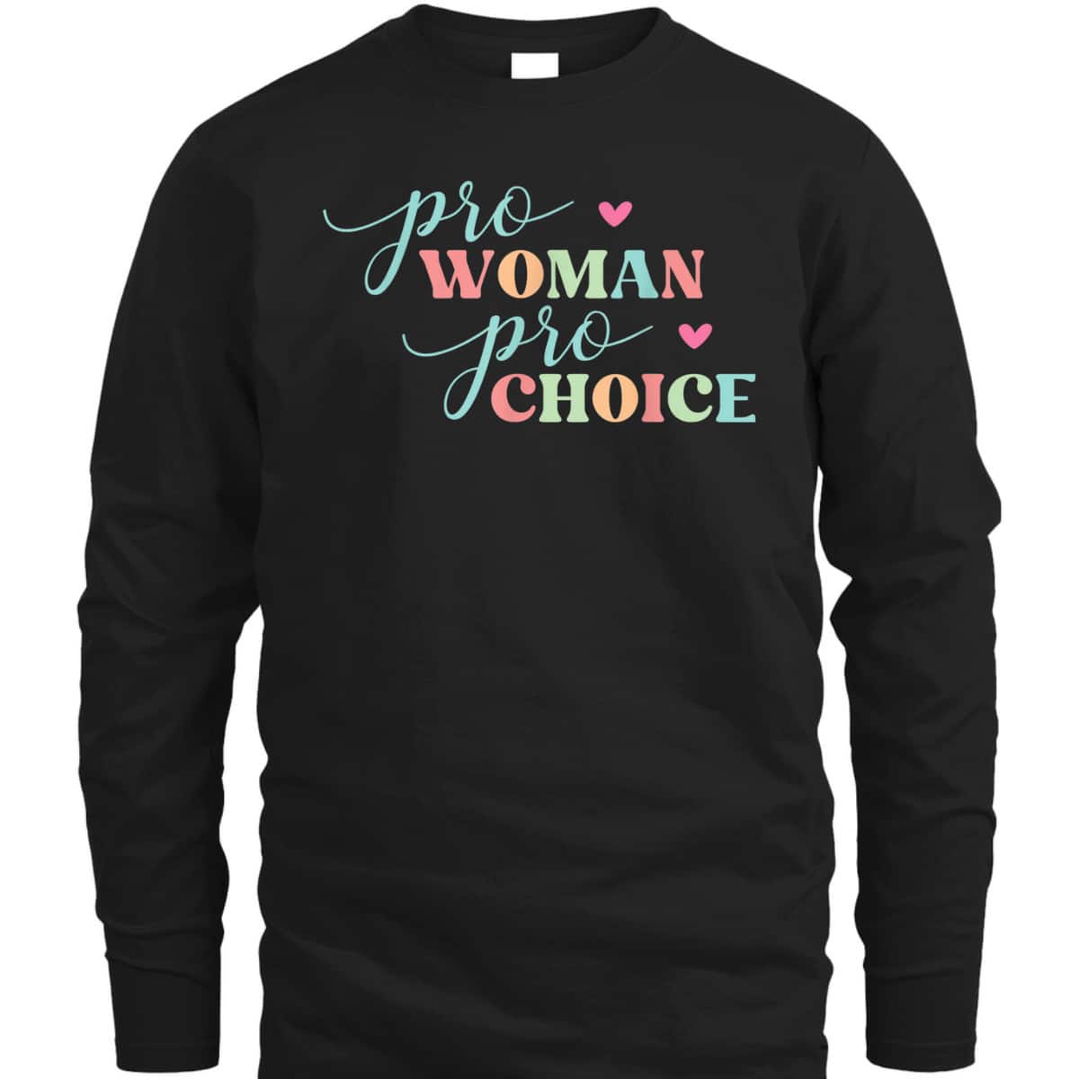 Pro Women Pro Choice Feminist T-Shirt Pro Women Pro Choice Feminist T-Shirt
