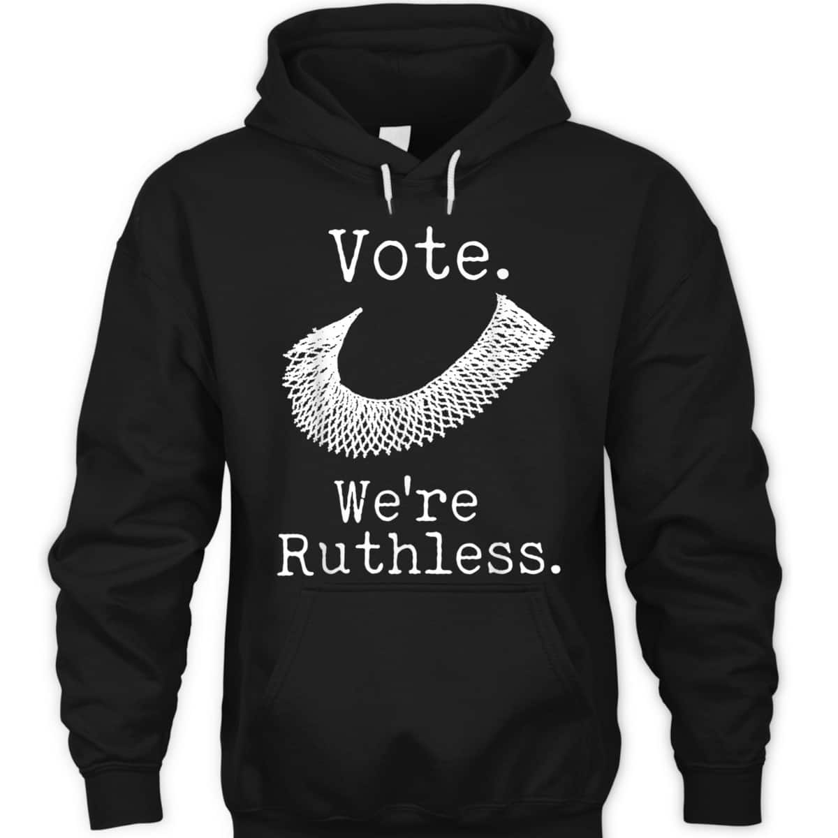 Women Vote We're Ruthless Feminist Women&rsquo;s Right Feminism T-Shirt