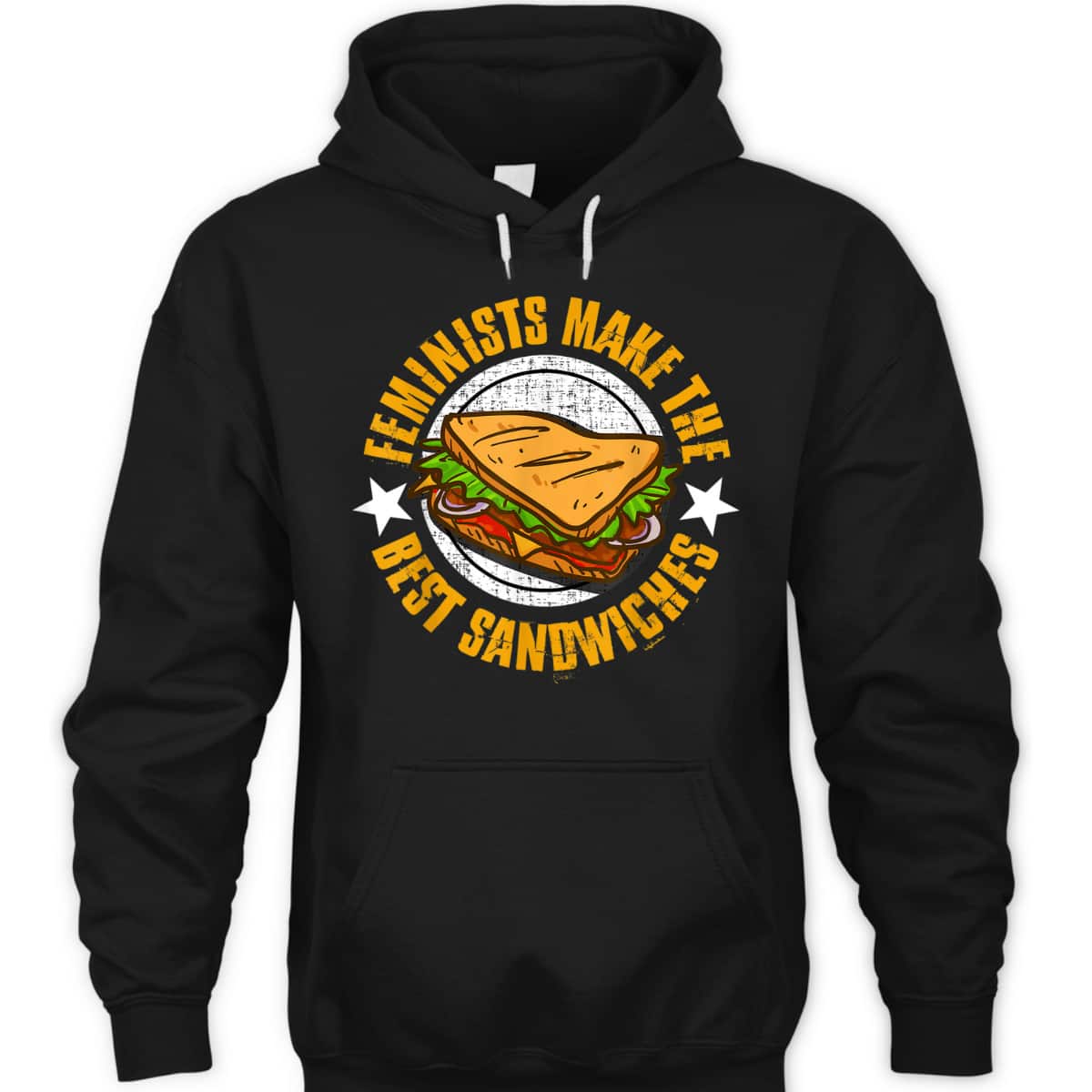 Feminists Make The Best Sandwiches - Funny Offensive T T-Shirt
