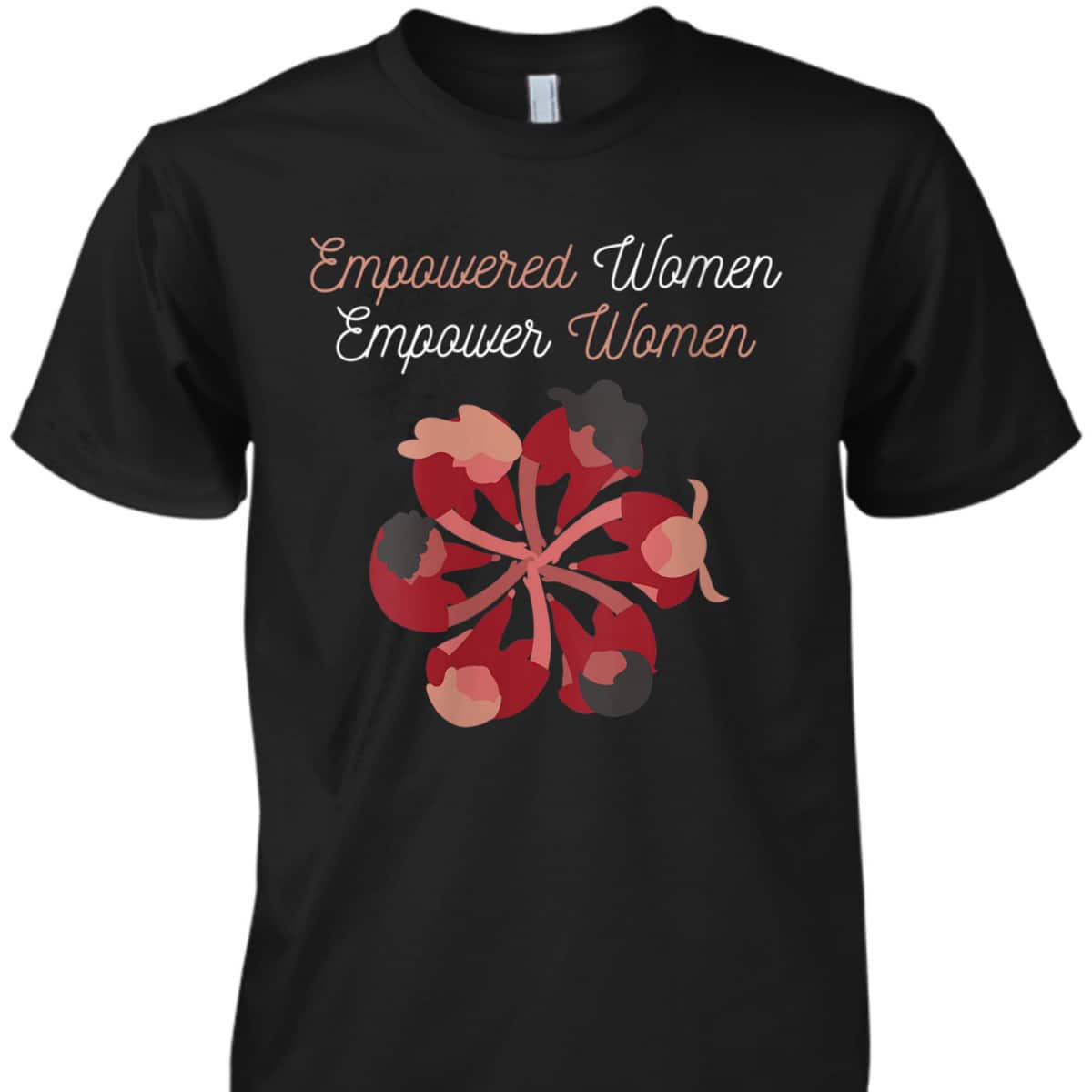 Womens Feminist Empowered Strong Women Empower Women Novelty T-Shirt