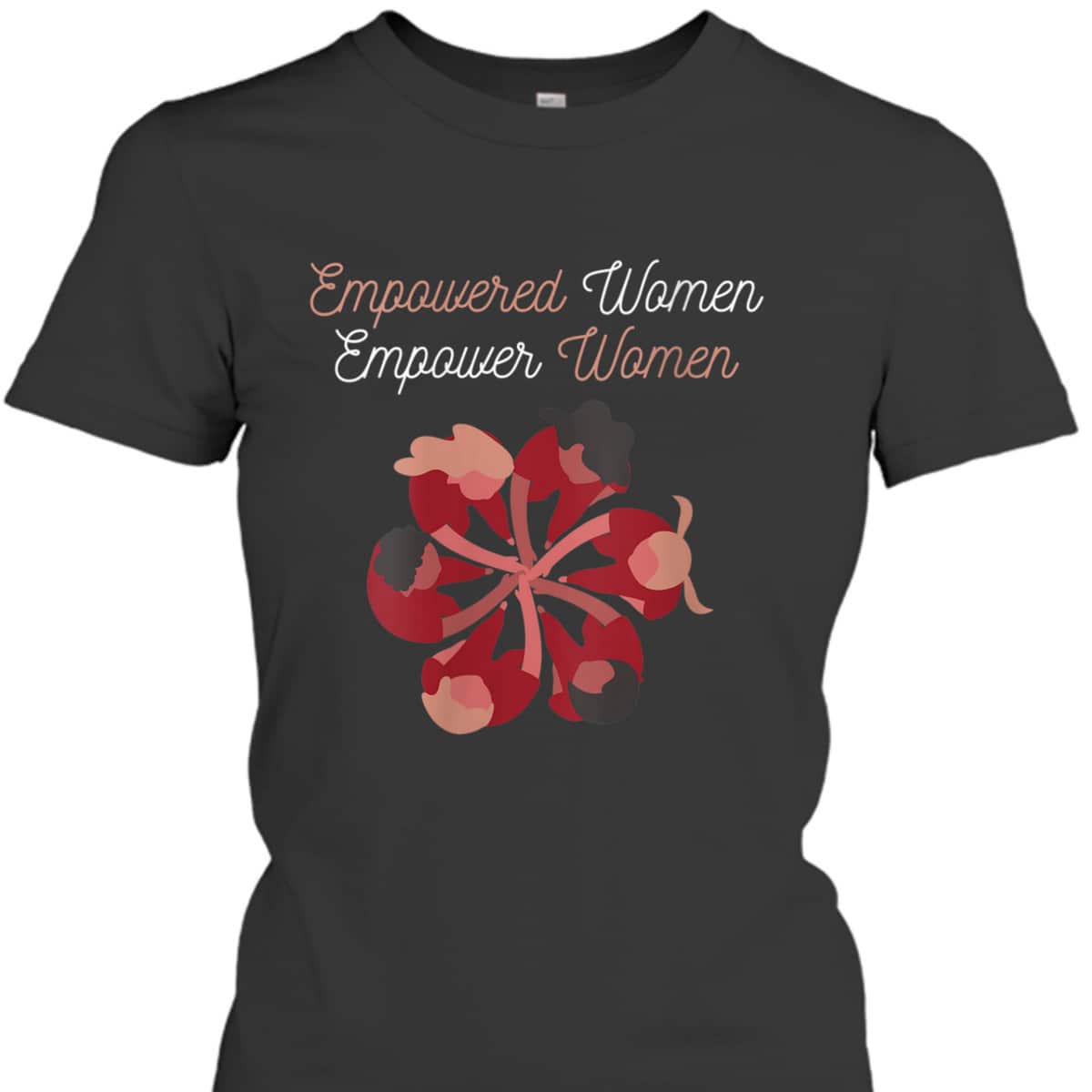 Womens Feminist Empowered Strong Women Empower Women Novelty T-Shirt