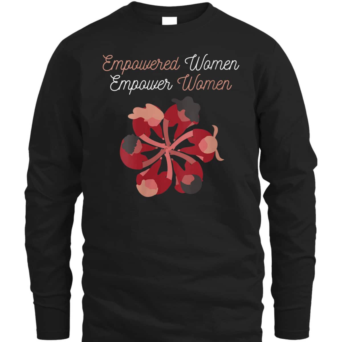 Womens Feminist Empowered Strong Women Empower Women Novelty T-Shirt Womens Feminist Empowered Strong Women Empower Women Novelty T-Shirt