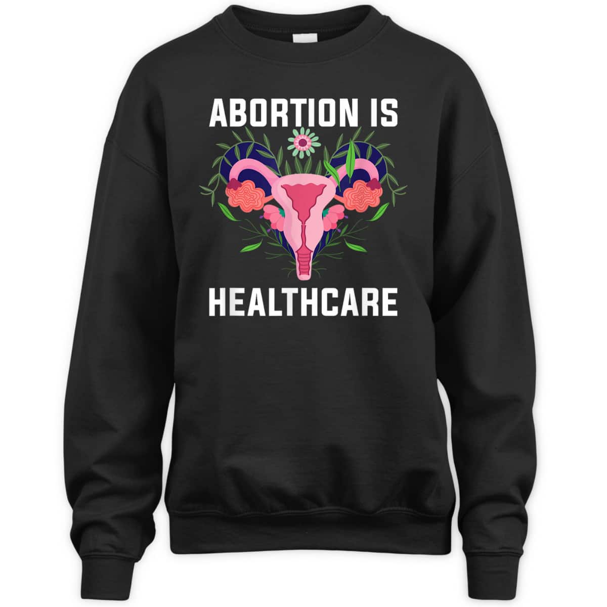 Feminist Feminism Pro Abortion - Abortion Is Healthcare T-Shirt Feminist Feminism Pro Abortion - Abortion Is Healthcare T-Shirt