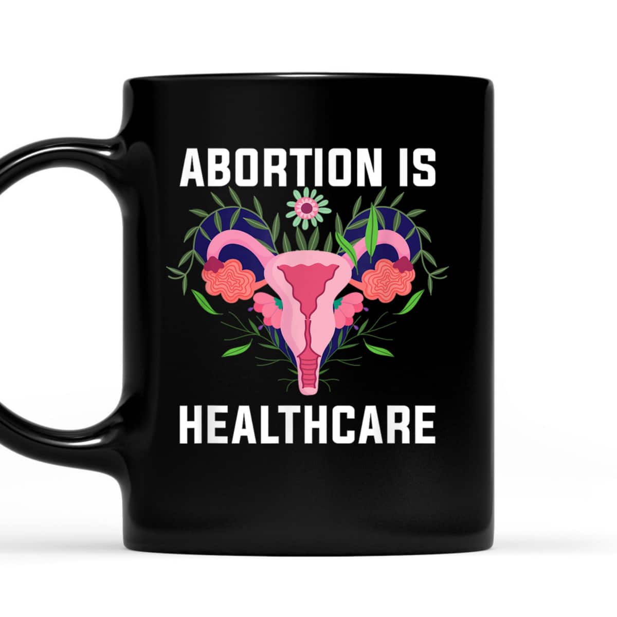 Feminist Feminism Pro Abortion - Abortion Is Healthcare T-Shirt