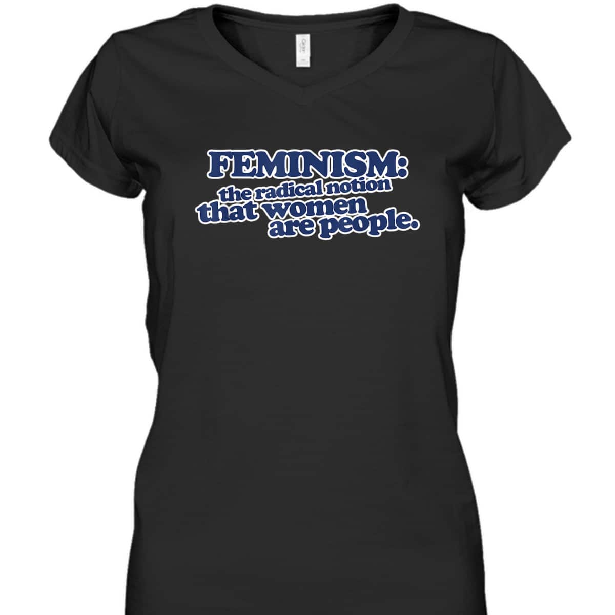 Feminism The Radical Notion That Women Are People T-Shirt Feminism The Radical Notion That Women Are People T-Shirt