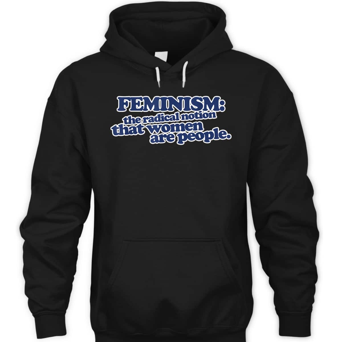 Feminism The Radical Notion That Women Are People T-Shirt
