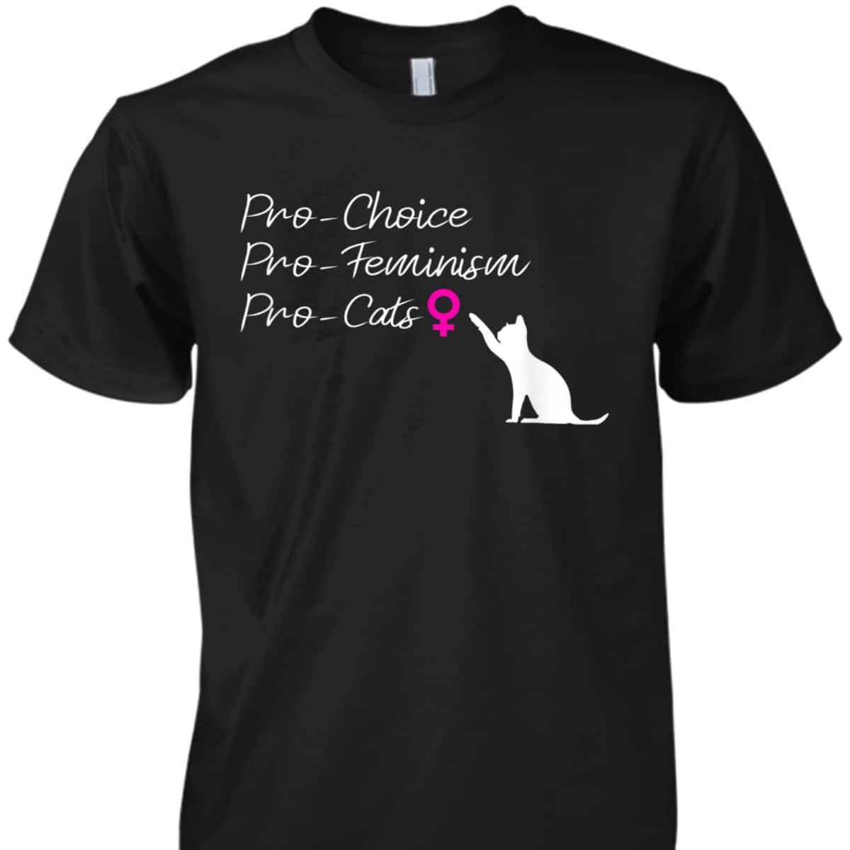Pro-Choice Pro-Feminism Pro-Cats T-Shirt