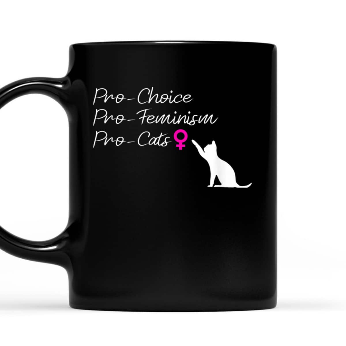 Pro-Choice Pro-Feminism Pro-Cats T-Shirt Pro-Choice Pro-Feminism Pro-Cats T-Shirt