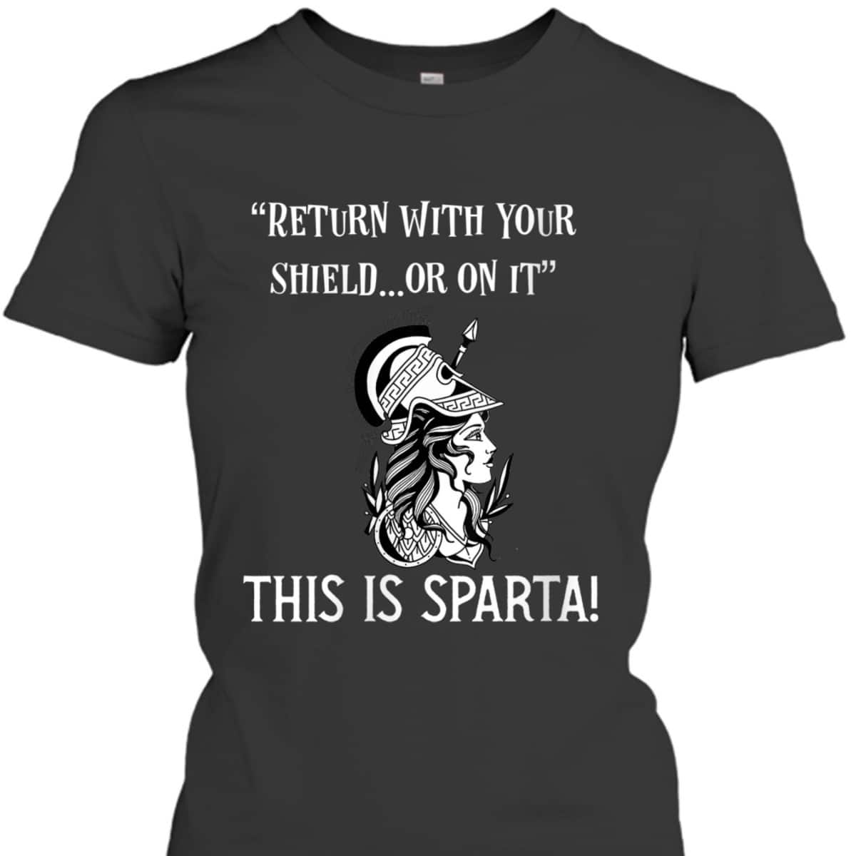 Womens Feminist Strong Greek Women This Is Sparta History T-Shirt Womens Feminist Strong Greek Women This Is Sparta History T-Shirt