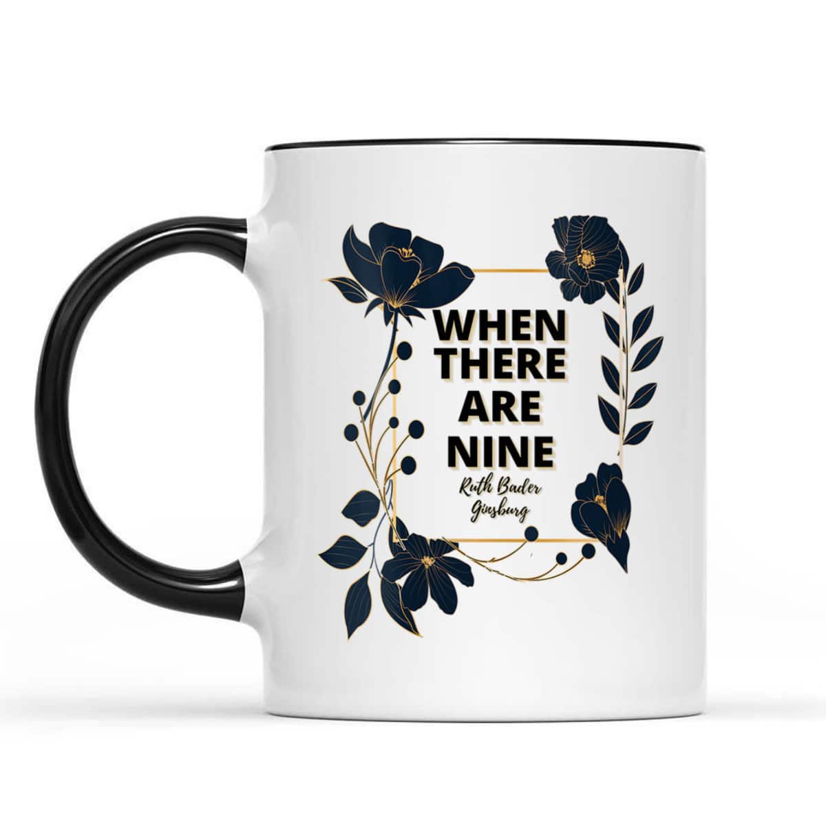 Womens When There Are Nine Feminist Gifts Feminism Quotes Floral T-Shirt