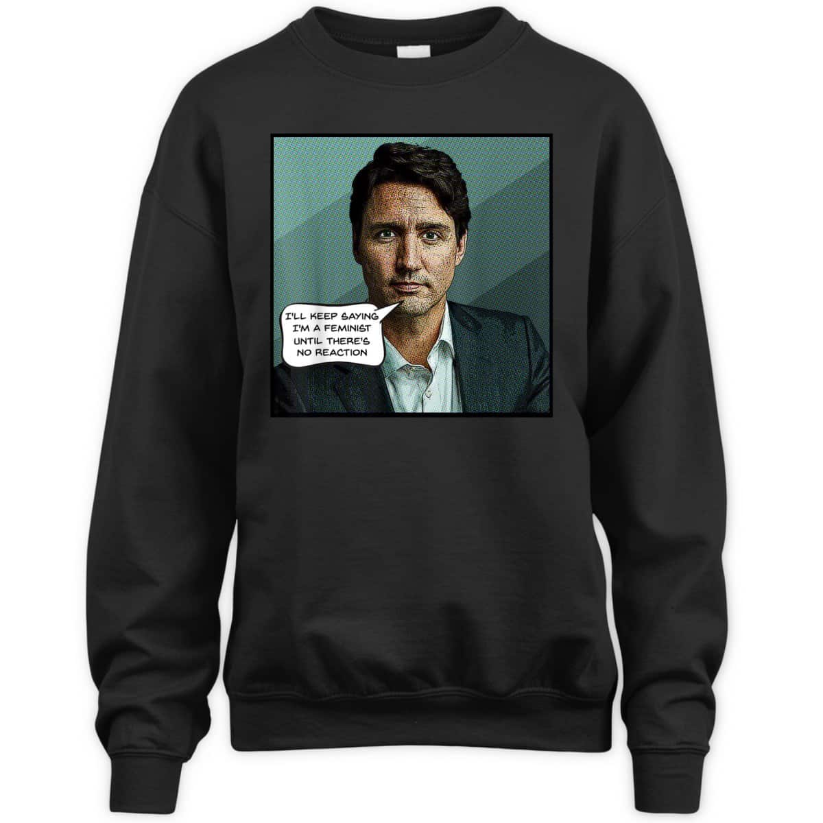 Justin Trudeau Feminist Quote Canadian Prime Minister T-Shirt Justin Trudeau Feminist Quote Canadian Prime Minister T-Shirt