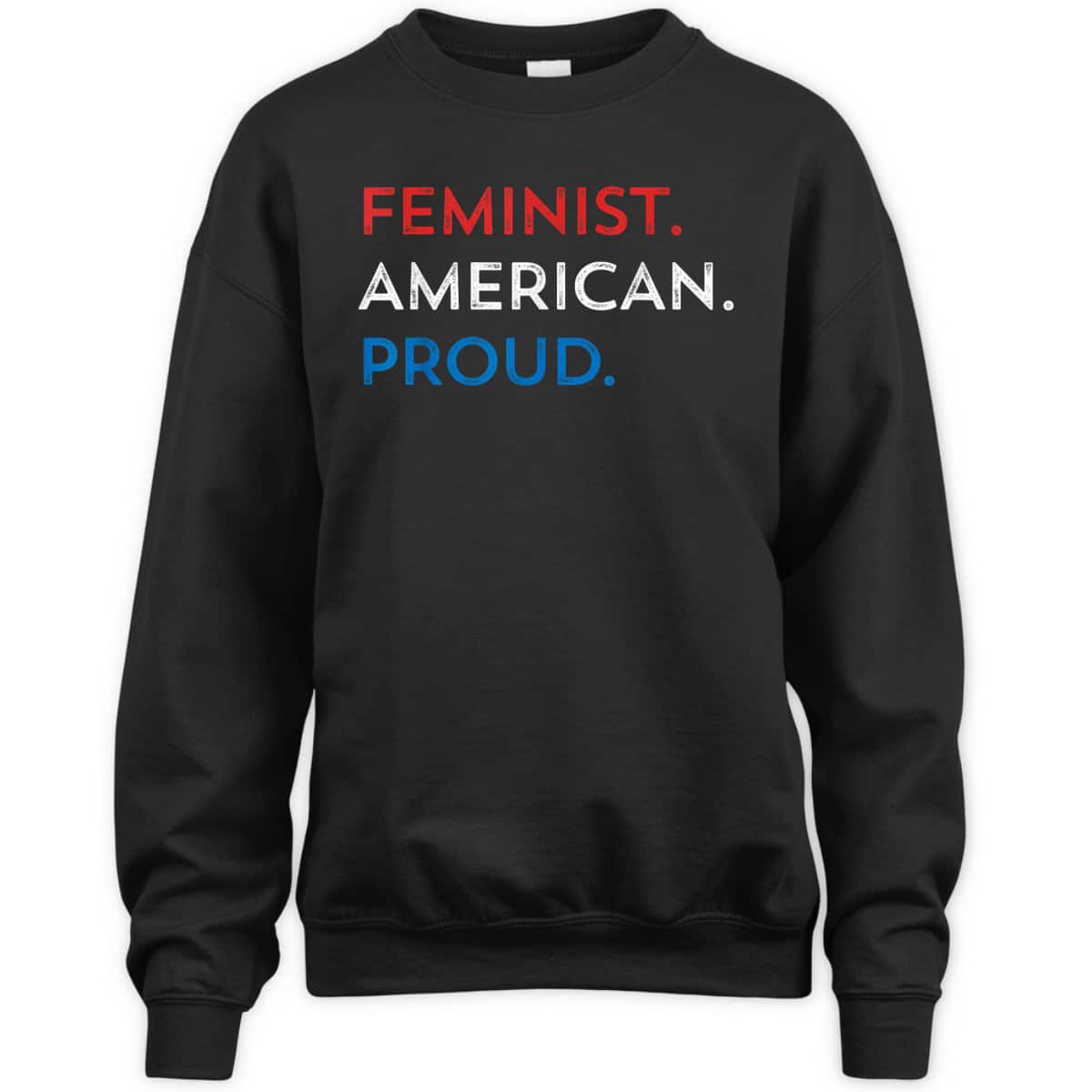 4th Of July Feminist Patriotic Proud American Fourth T-Shirt