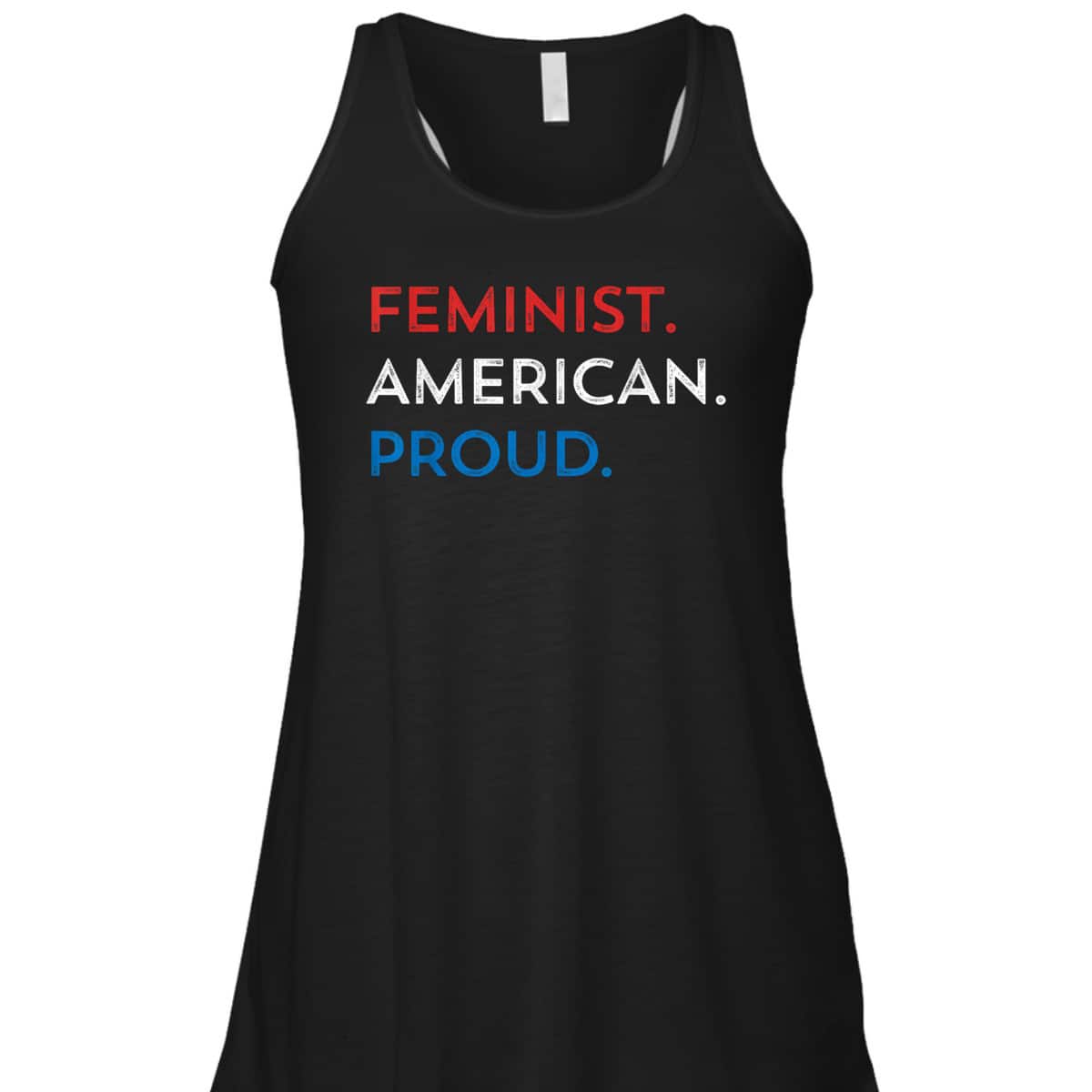 4th Of July Feminist Patriotic Proud American Fourth T-Shirt 4th Of July Feminist Patriotic Proud American Fourth T-Shirt