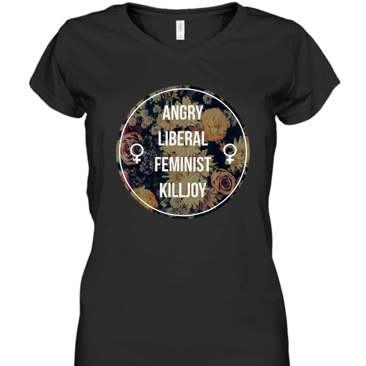 Angry Liberal Feminist Killjoy - Feminism T-Shirt