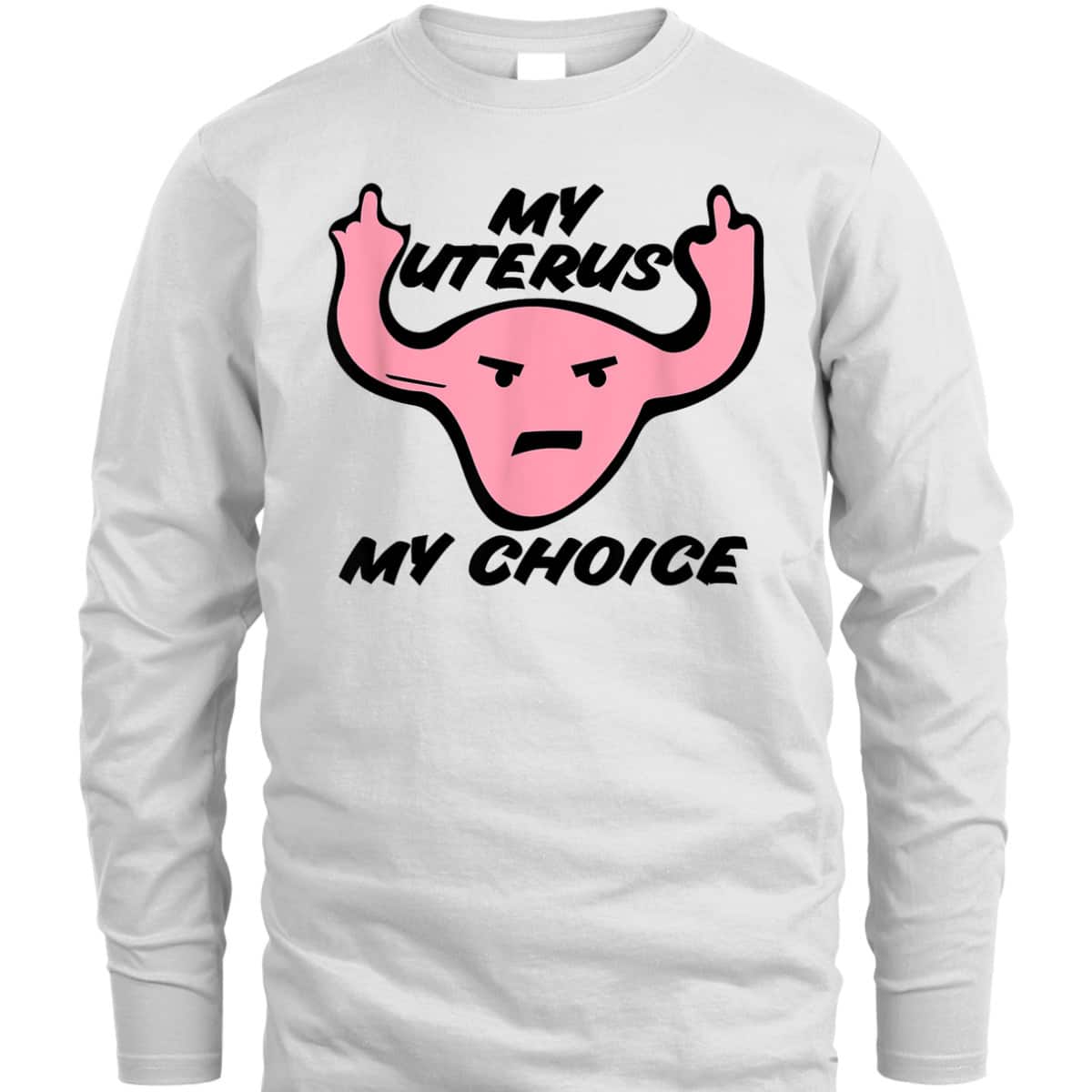 My Uterus My Choice Pro-choice Feminist Protest T-Shirt My Uterus My Choice Pro-choice Feminist Protest T-Shirt