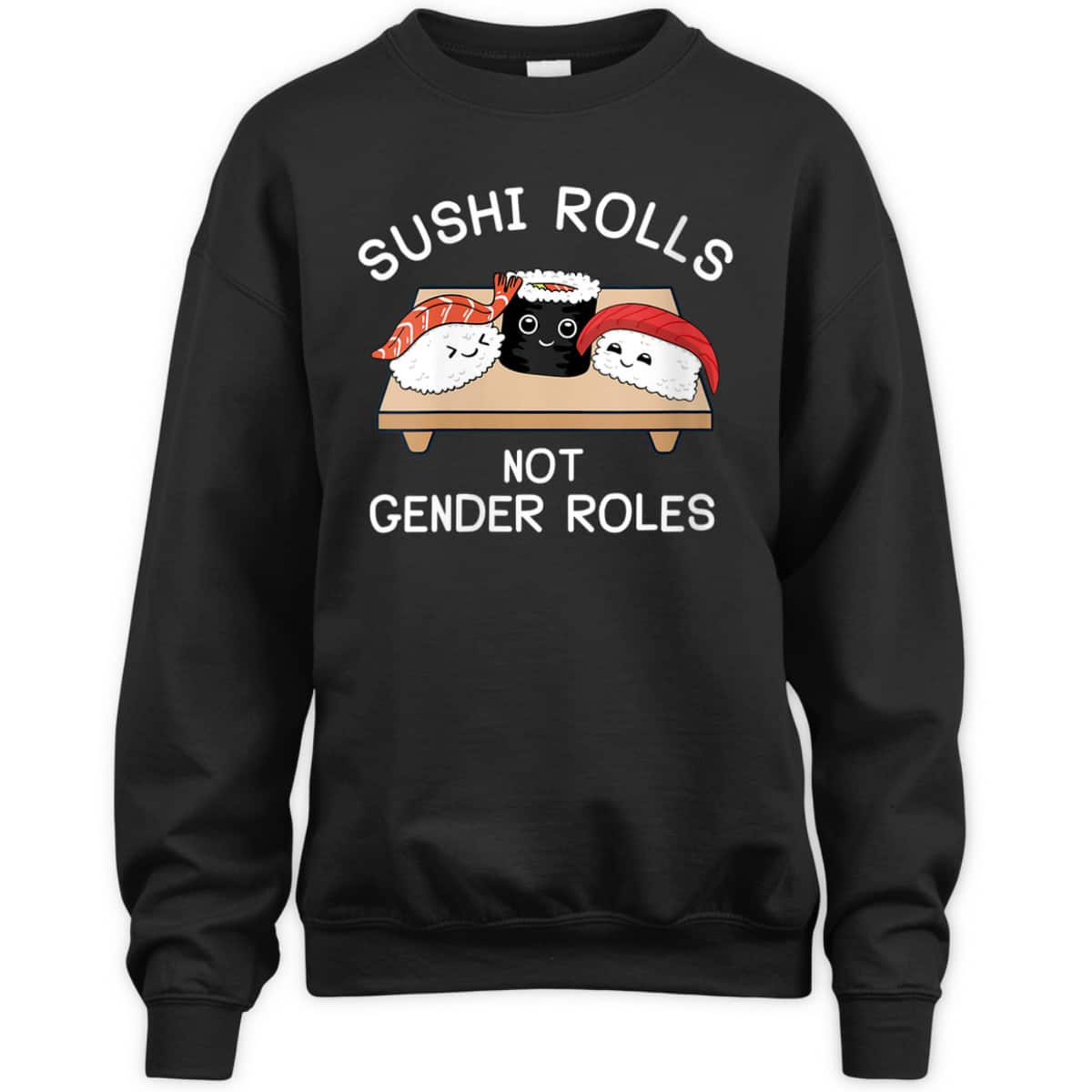 Womens Feminist Sushi Rolls Not Gender Roles Feminism T-Shirt Womens Feminist Sushi Rolls Not Gender Roles Feminism T-Shirt