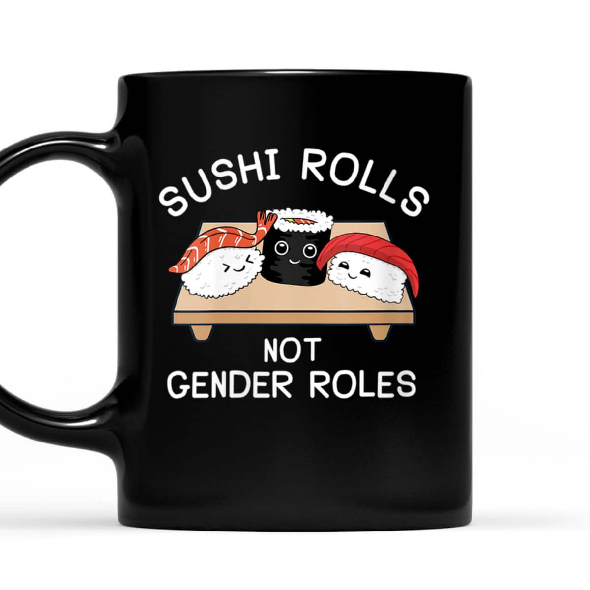 Womens Feminist Sushi Rolls Not Gender Roles Feminism T-Shirt Womens Feminist Sushi Rolls Not Gender Roles Feminism T-Shirt