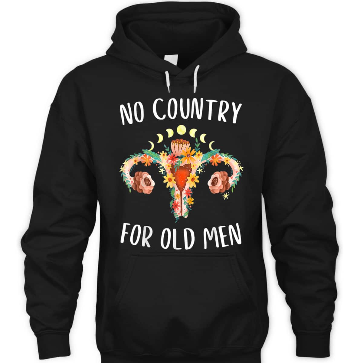 No Country For Old Men Uterus Floral Feminist Women Rights T-Shirt No Country For Old Men Uterus Floral Feminist Women Rights T-Shirt