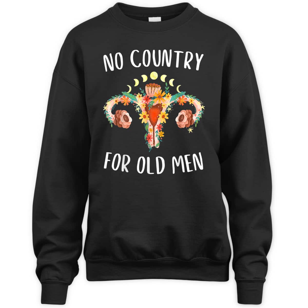 No Country For Old Men Uterus Floral Feminist Women Rights T-Shirt