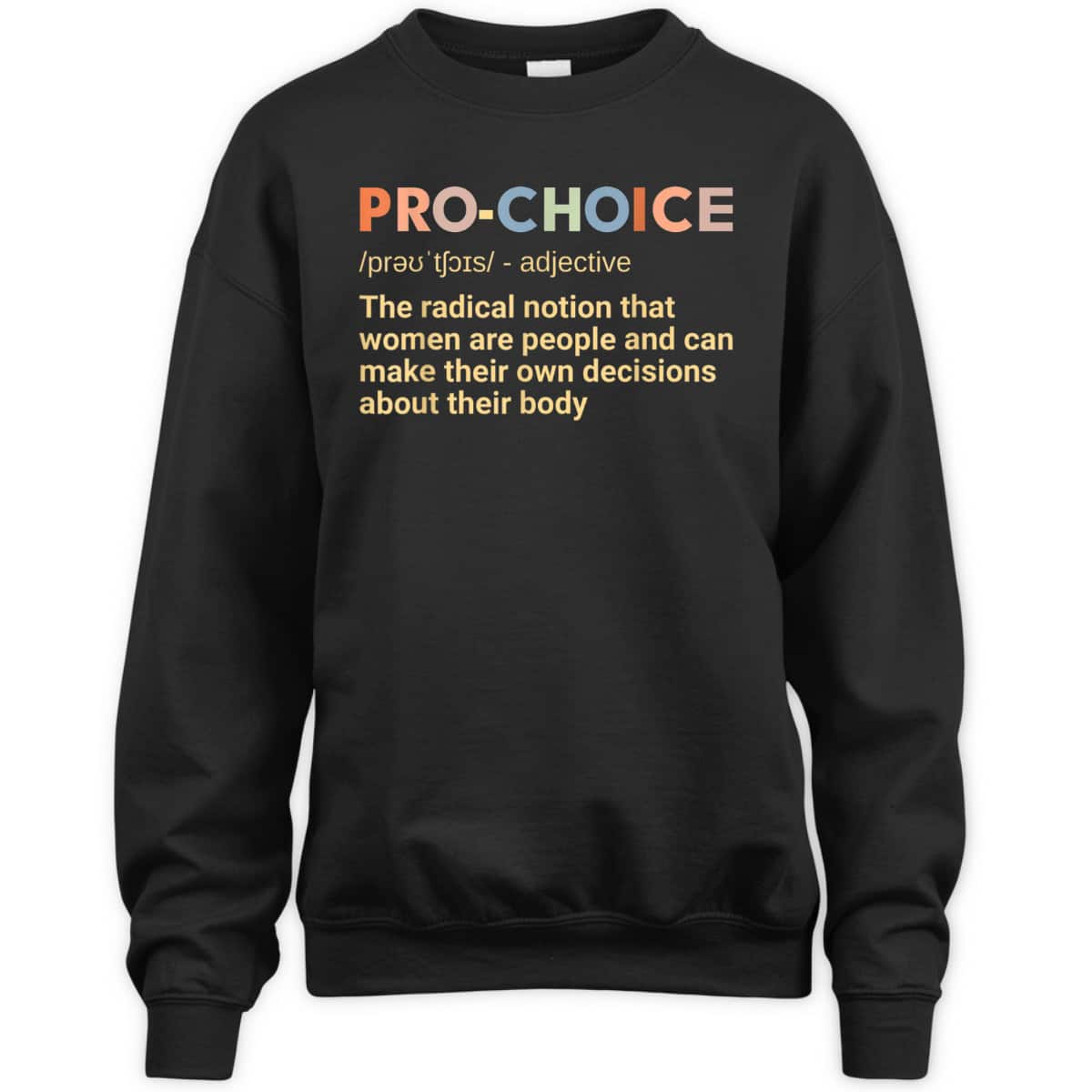 Pro Choice Definition Feminist Rights My Choice T-Shirt Pro Choice Definition Feminist Rights My Choice T-Shirt