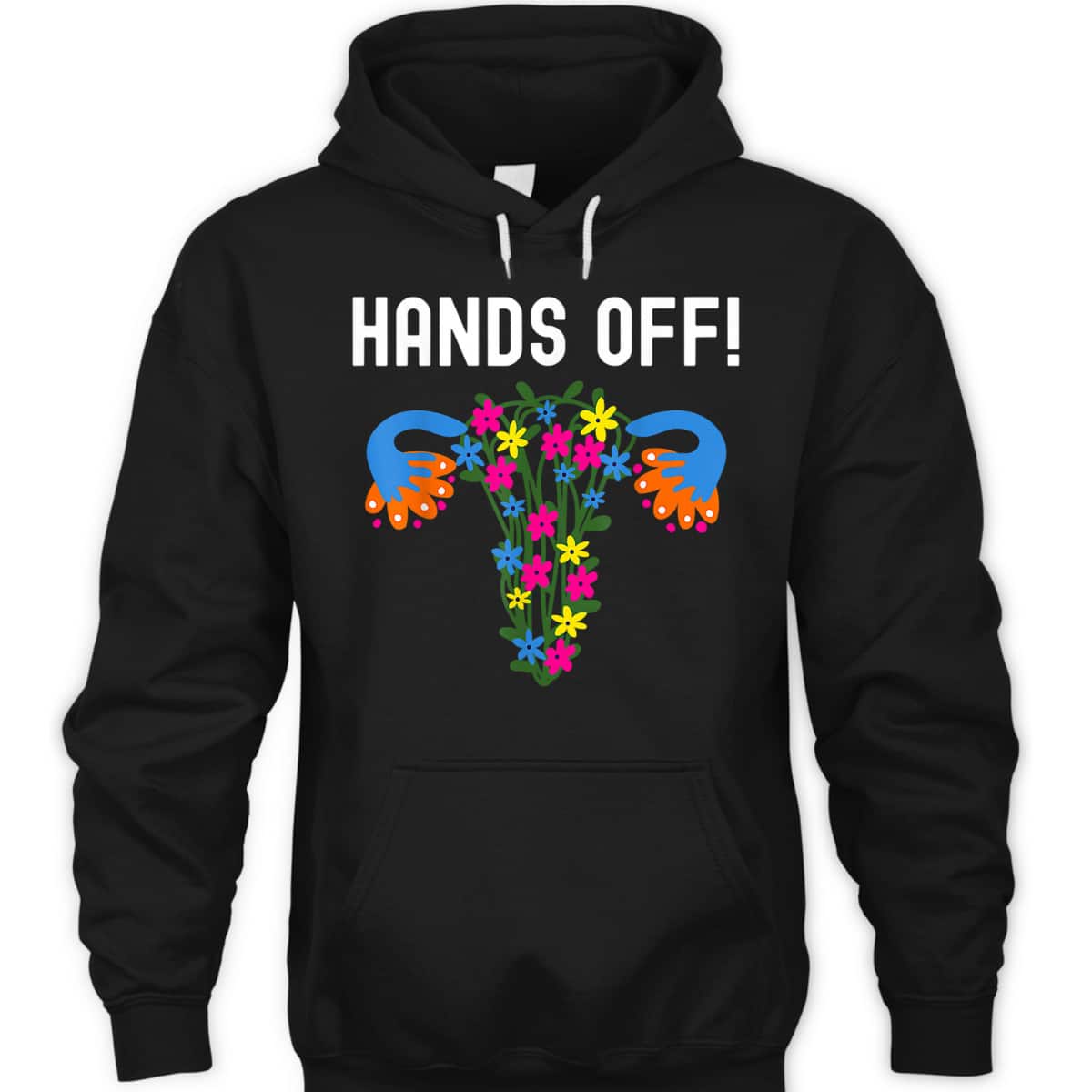 Pro Choice Women Feminist Hands Off My Uterus T-Shirt Pro Choice Women Feminist Hands Off My Uterus T-Shirt