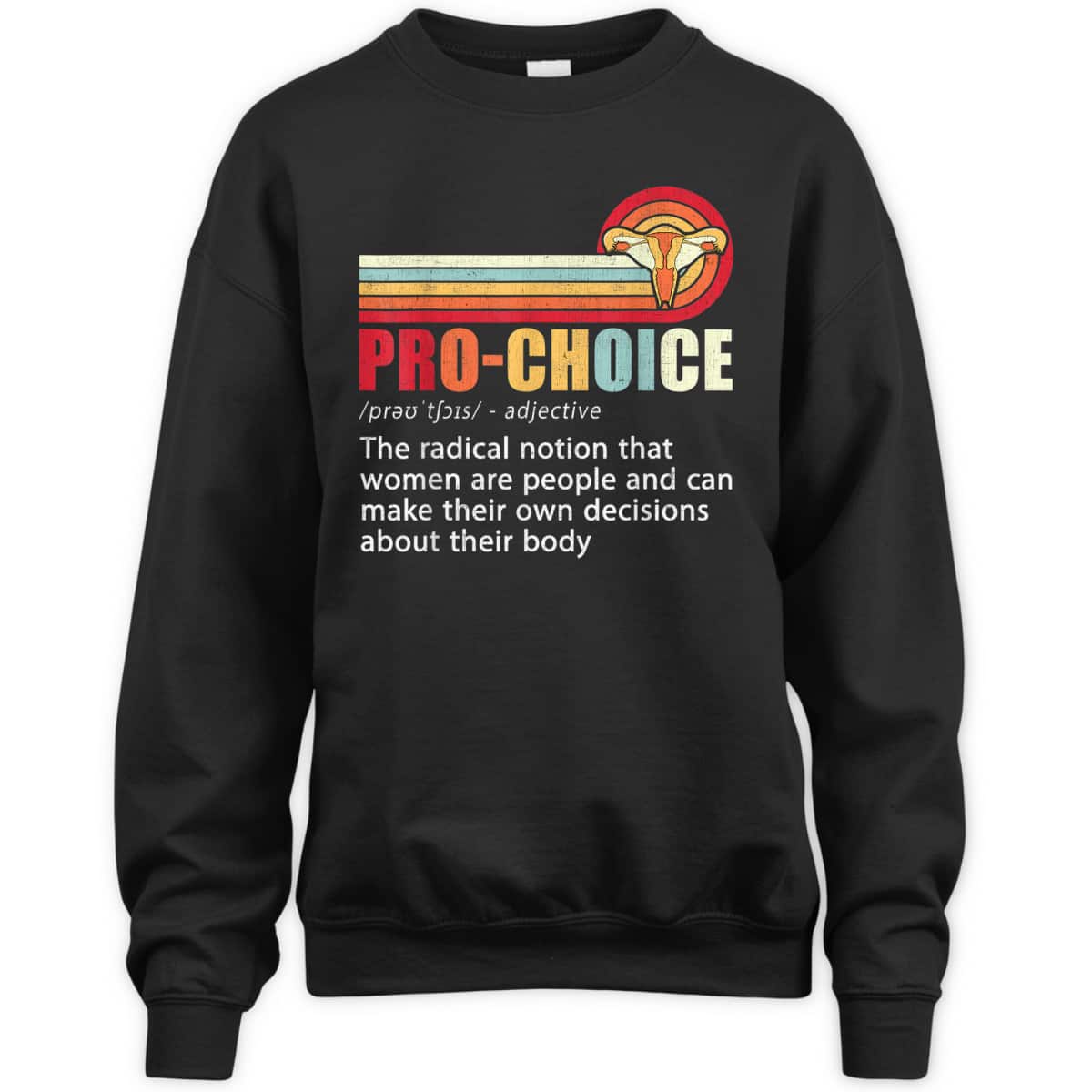 Pro Choice Definition Feminist Rights My Body Choice T-Shirt