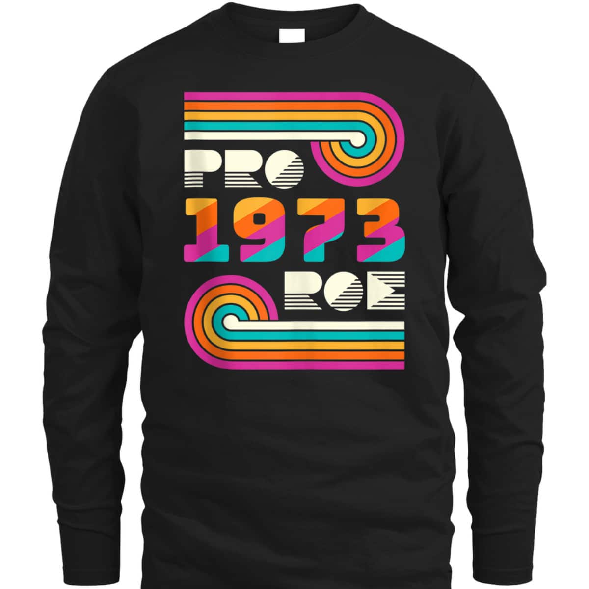 Pro Roe 1973 Pro Choice Rights Feminist Vintage T-Shirt