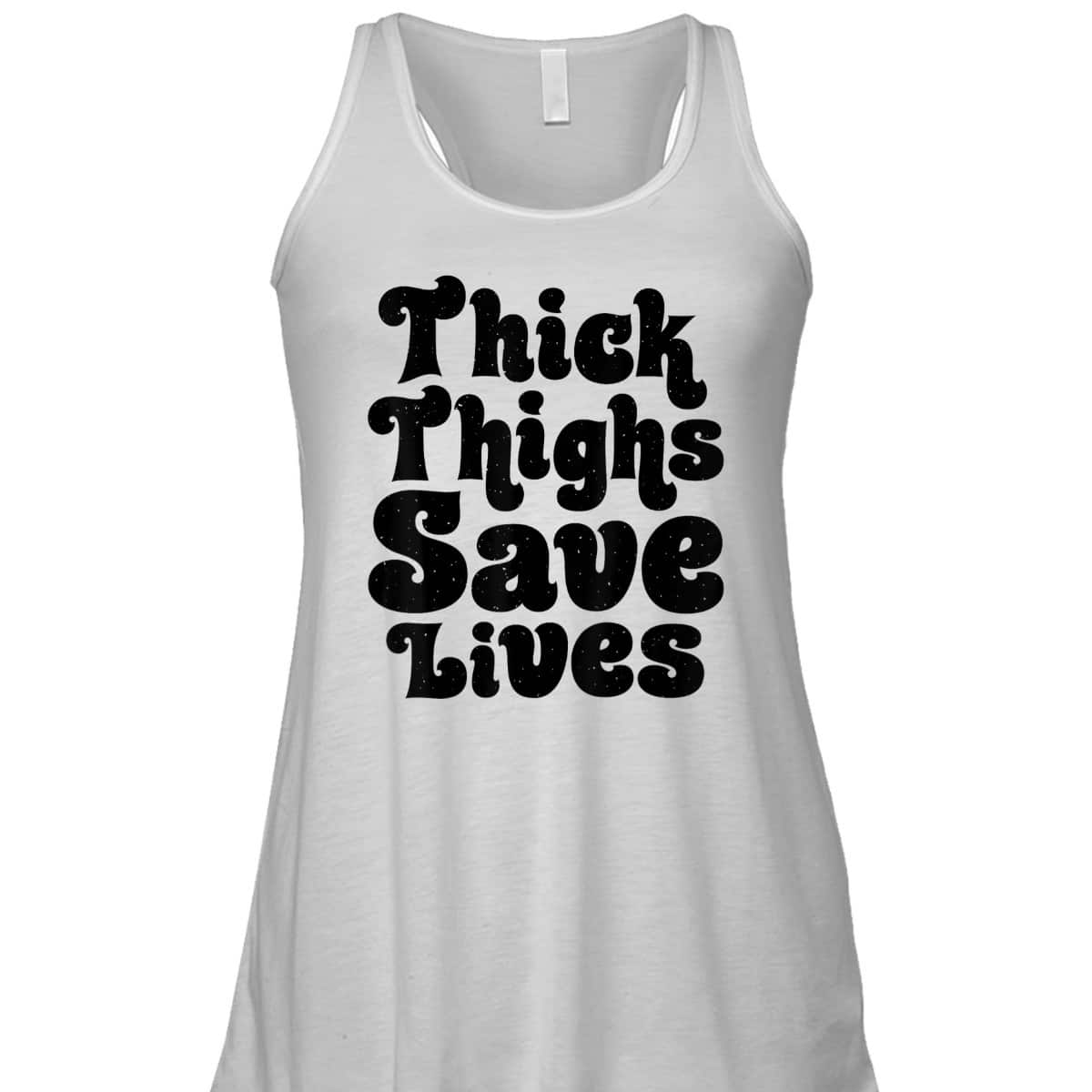 Thick Thighs Save Lives Feminist Women Girls Feminism Gifts T-Shirt