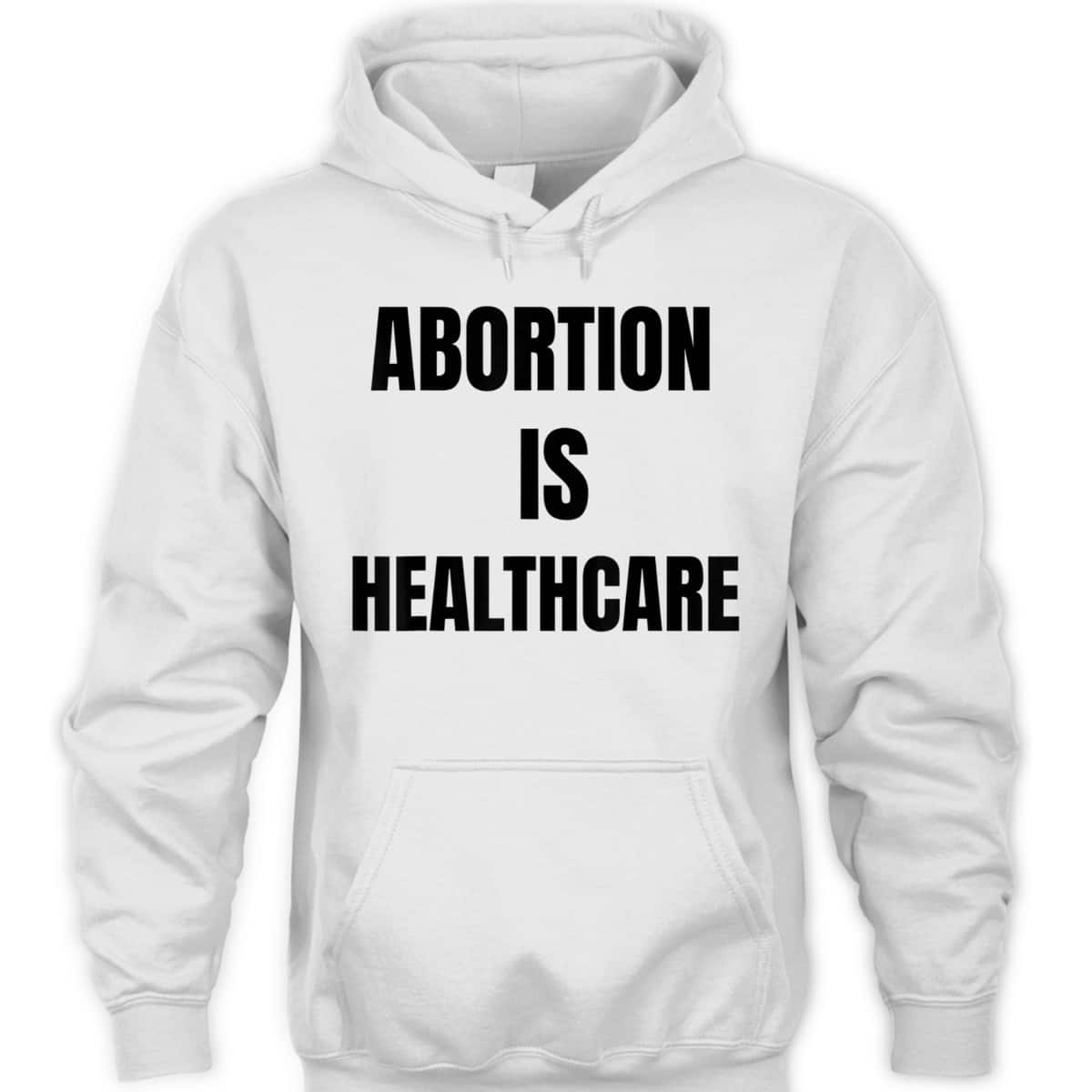 Abortion Is Healthcare Womens Girls Feminism T-Shirt