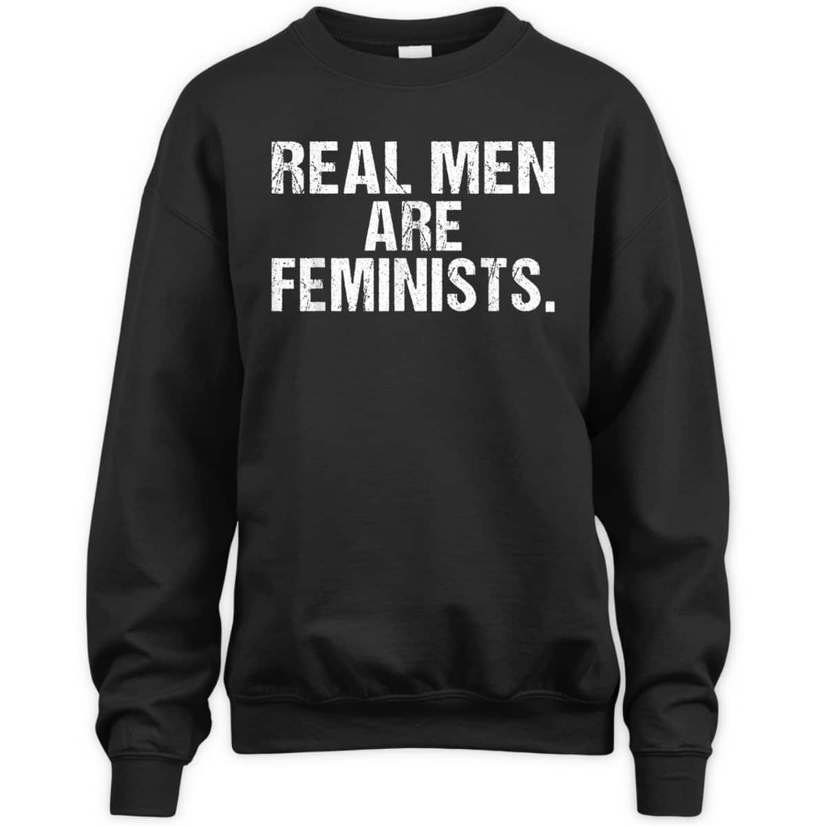 Feminism Real Men Are Feminists T-Shirt