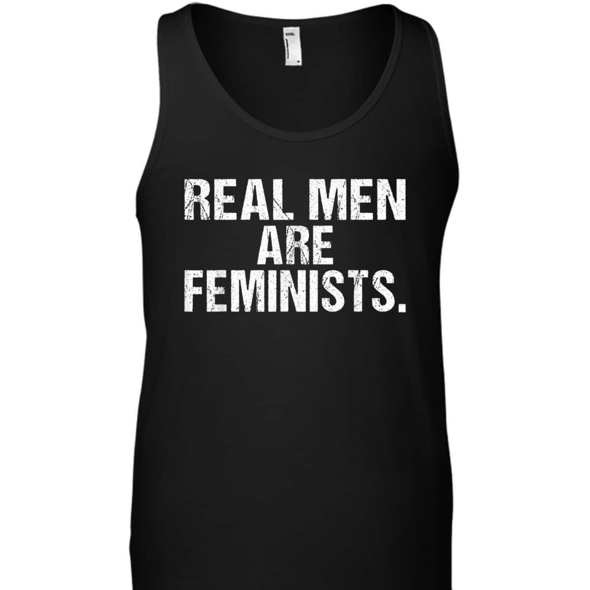 Feminism Real Men Are Feminists T-Shirt