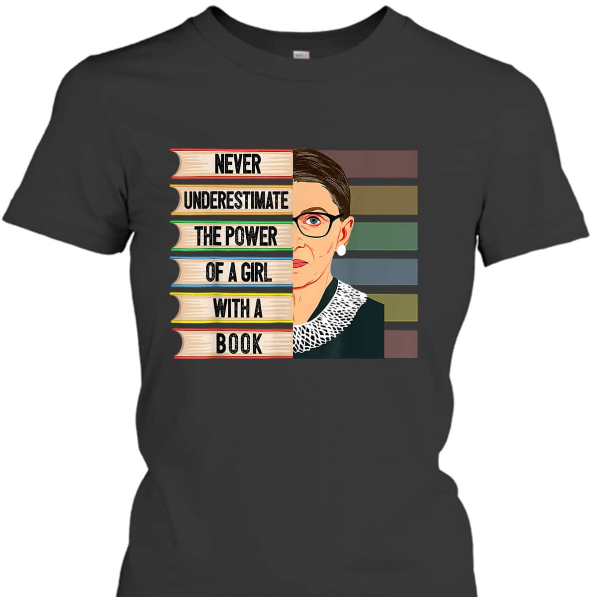Feminist Ruth Bader Ginsburg RBG Quote Girl With Book T-Shirt Feminist Ruth Bader Ginsburg RBG Quote Girl With Book T-Shirt