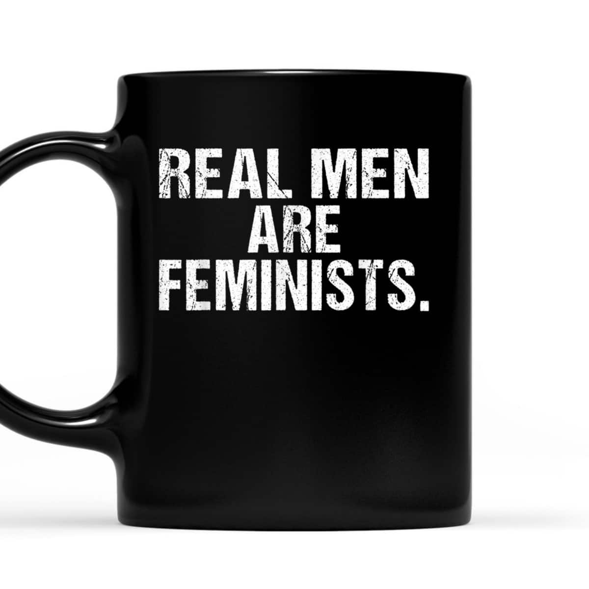 Feminism Real Men Are Feminists T-Shirt