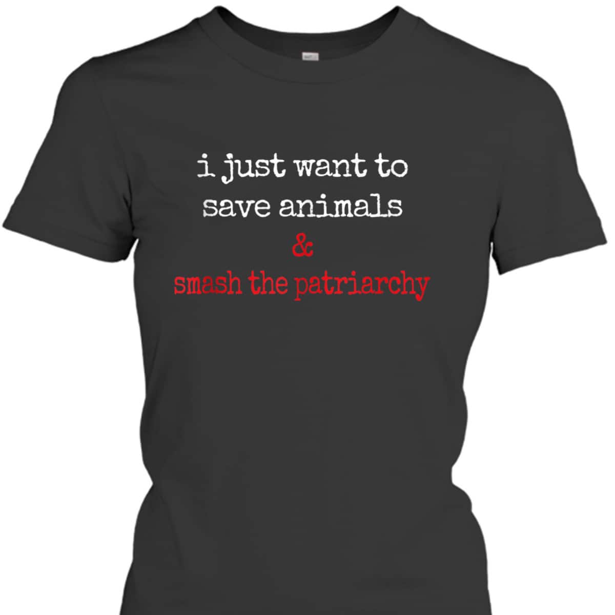 Feminist Animal Rescue Save Animals Smash The Patriarchy T-Shirt
