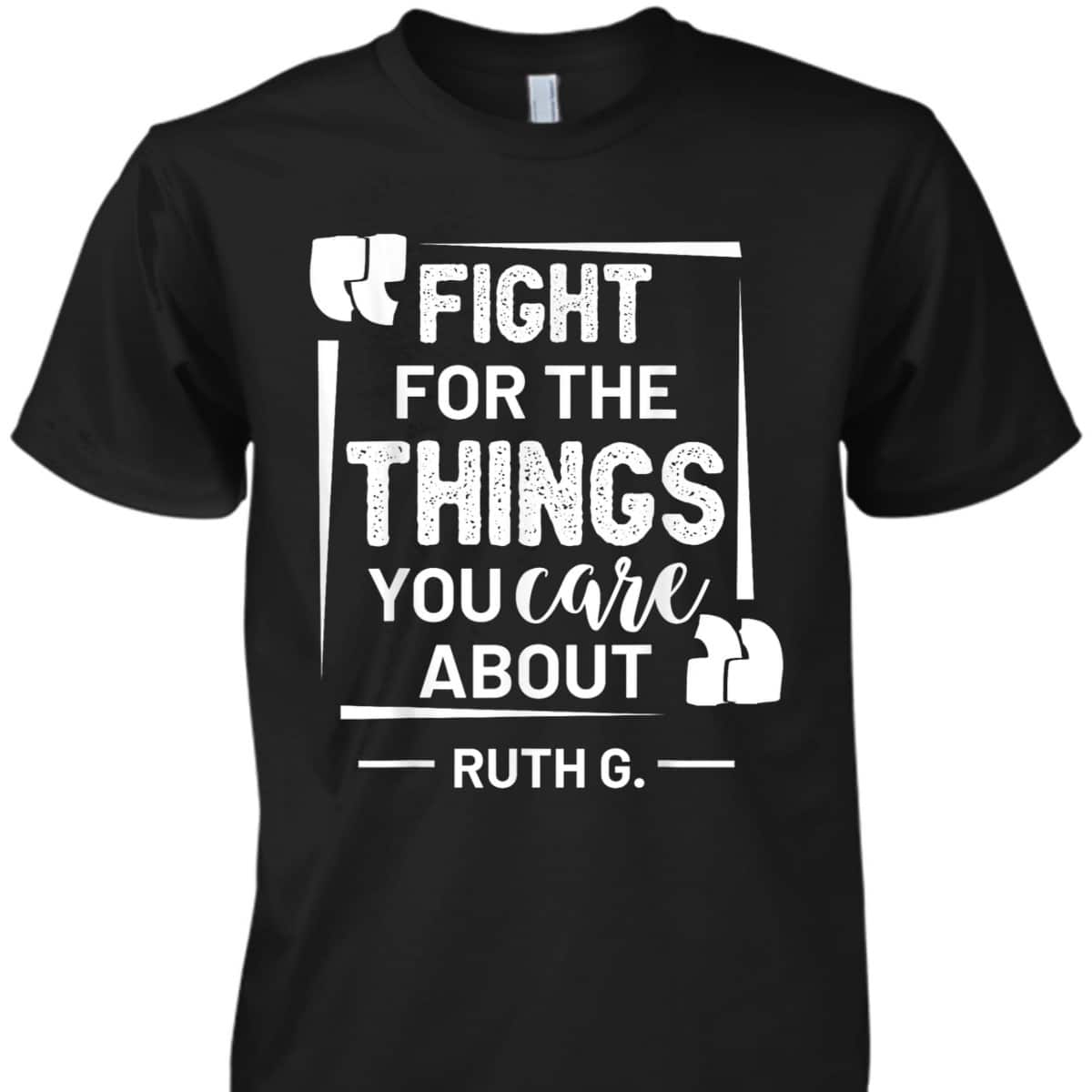 Female Equality Ruth Bader Ginsburg Feminist Positive Quote T-Shirt