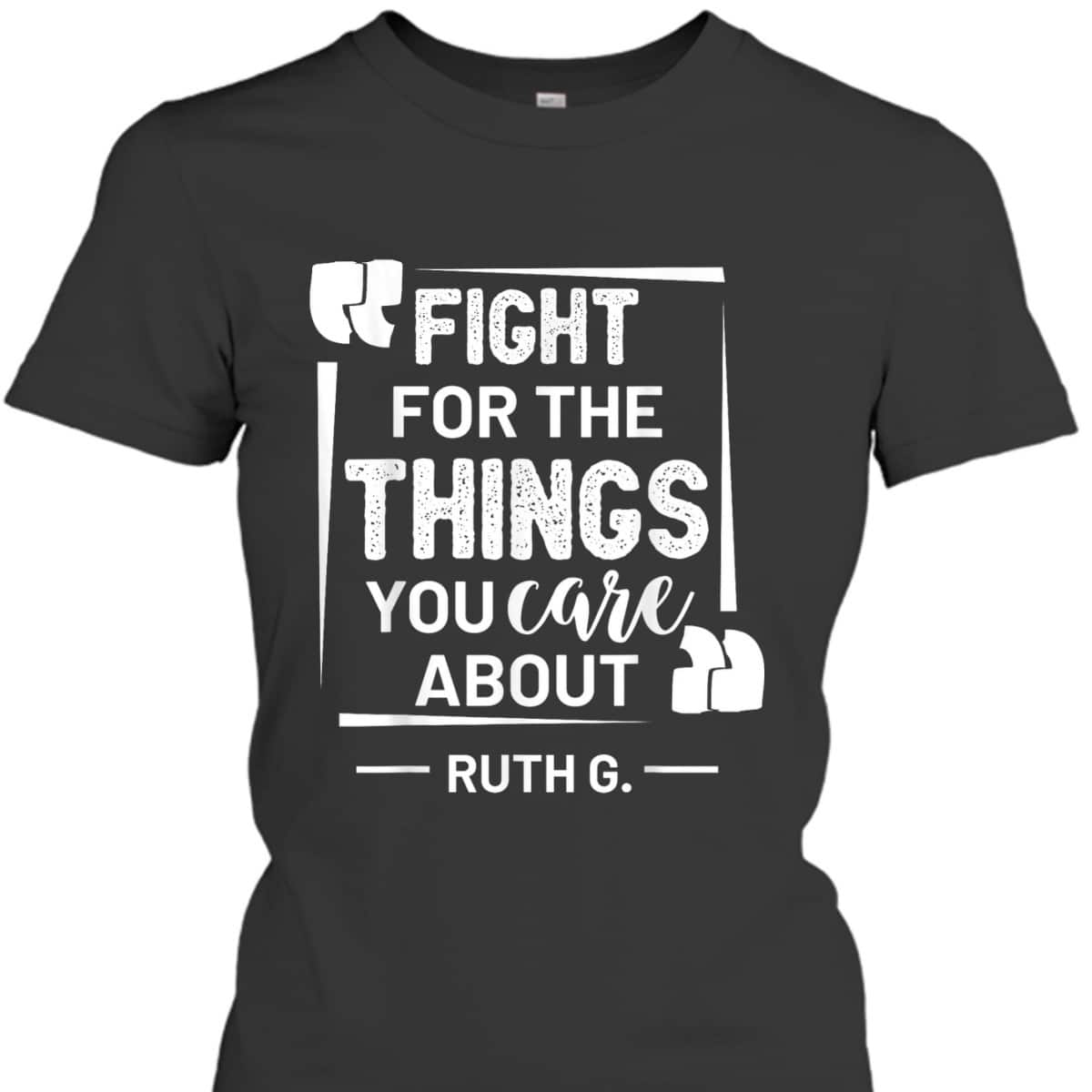 Female Equality Ruth Bader Ginsburg Feminist Positive Quote T-Shirt Female Equality Ruth Bader Ginsburg Feminist Positive Quote T-Shirt