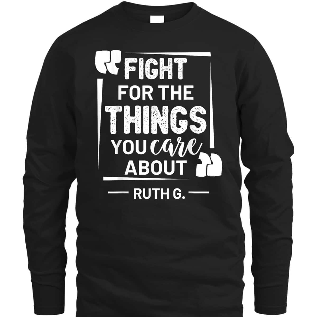 Female Equality Ruth Bader Ginsburg Feminist Positive Quote T-Shirt