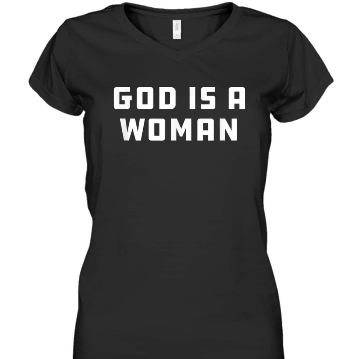 God Is A Woman Strong Feminist Pride Women Power T-Shirt God Is A Woman Strong Feminist Pride Women Power T-Shirt