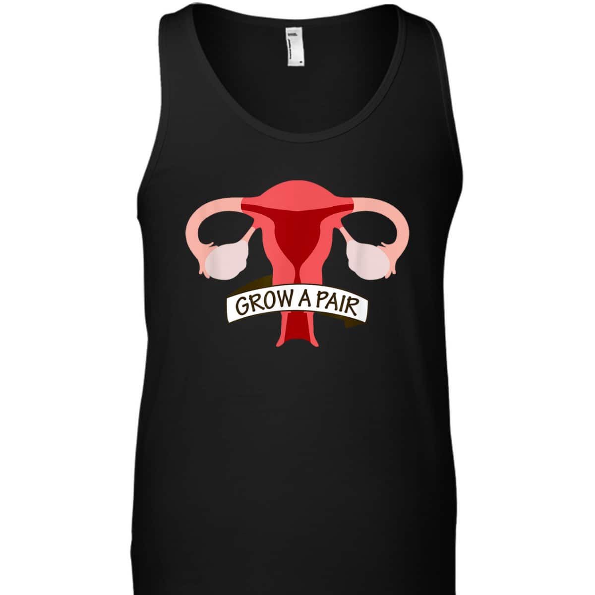 Grow A Pair Of Ovaries - Funny Uterus For Feminists T-Shirt