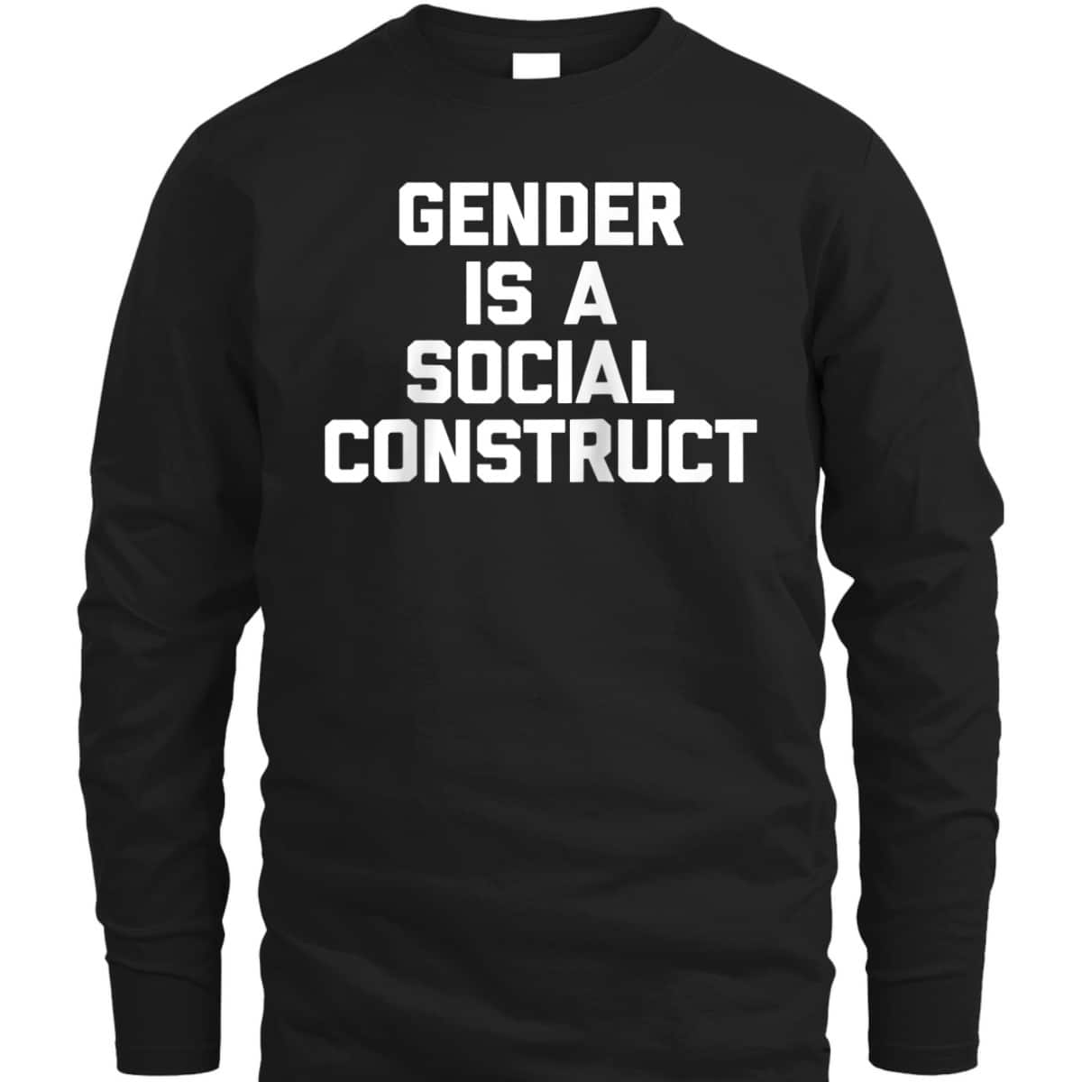 Gender Is A Social Construct Funny Saying Feminist T-Shirt
