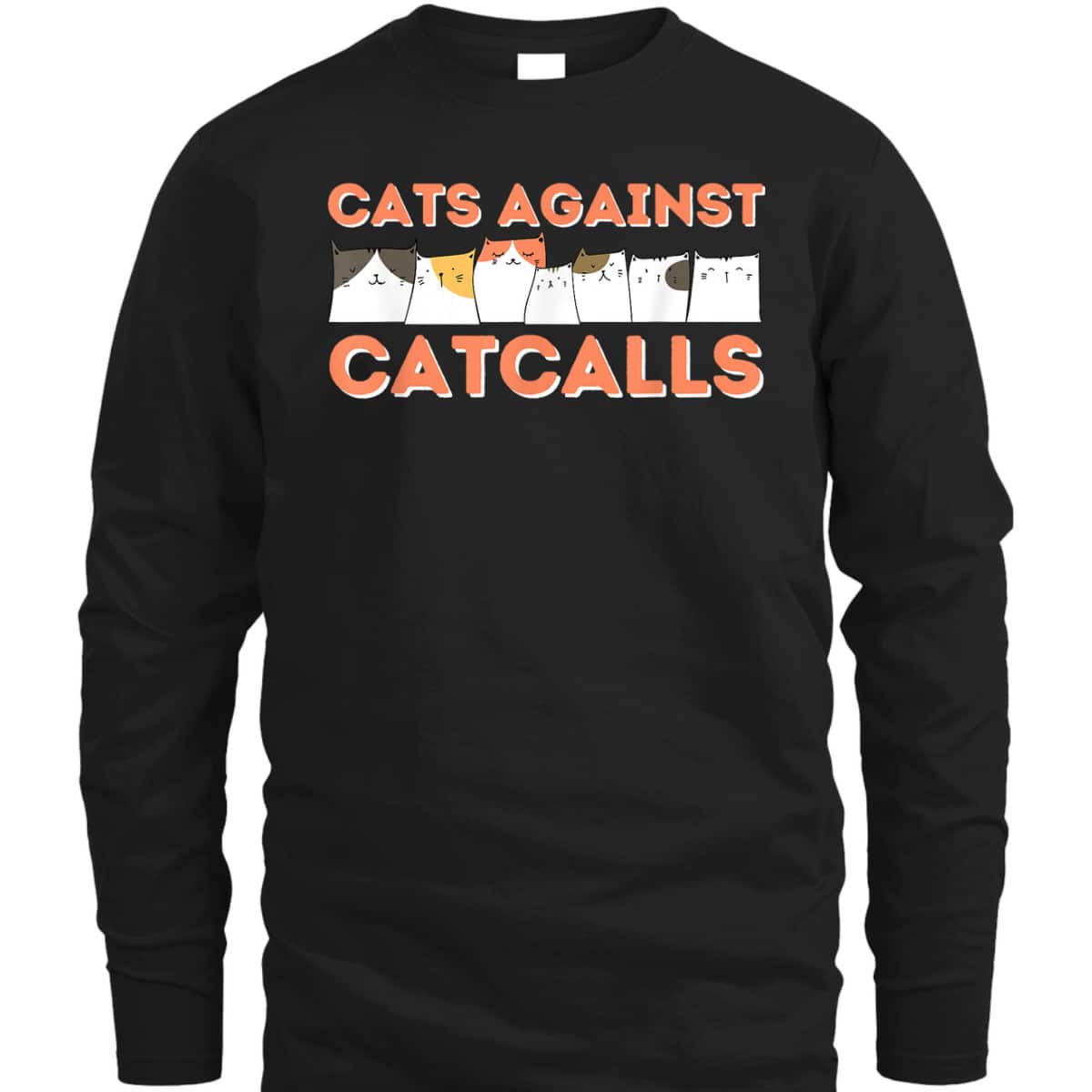 Cats Against Catcalls - Feminist Empowered Women Feminism T-Shirt