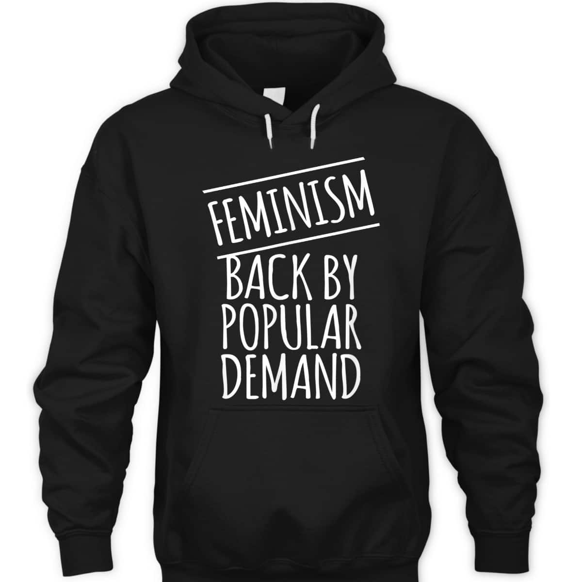 Feminism Back By Popular Demand T-Shirt Feminism Back By Popular Demand T-Shirt