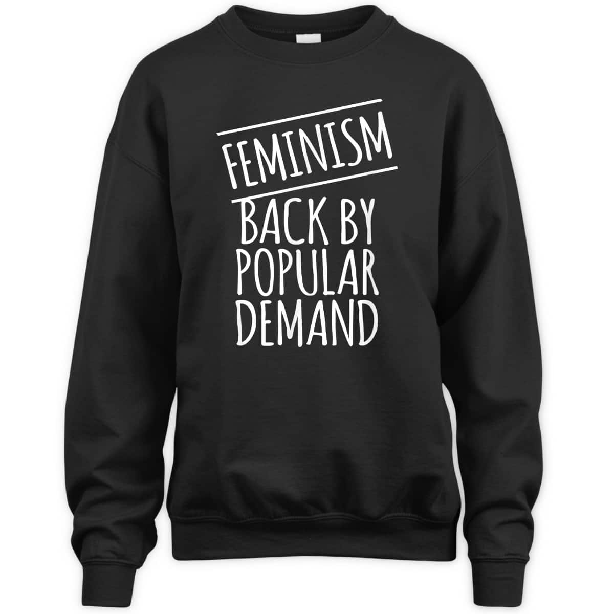 Feminism Back By Popular Demand T-Shirt Feminism Back By Popular Demand T-Shirt