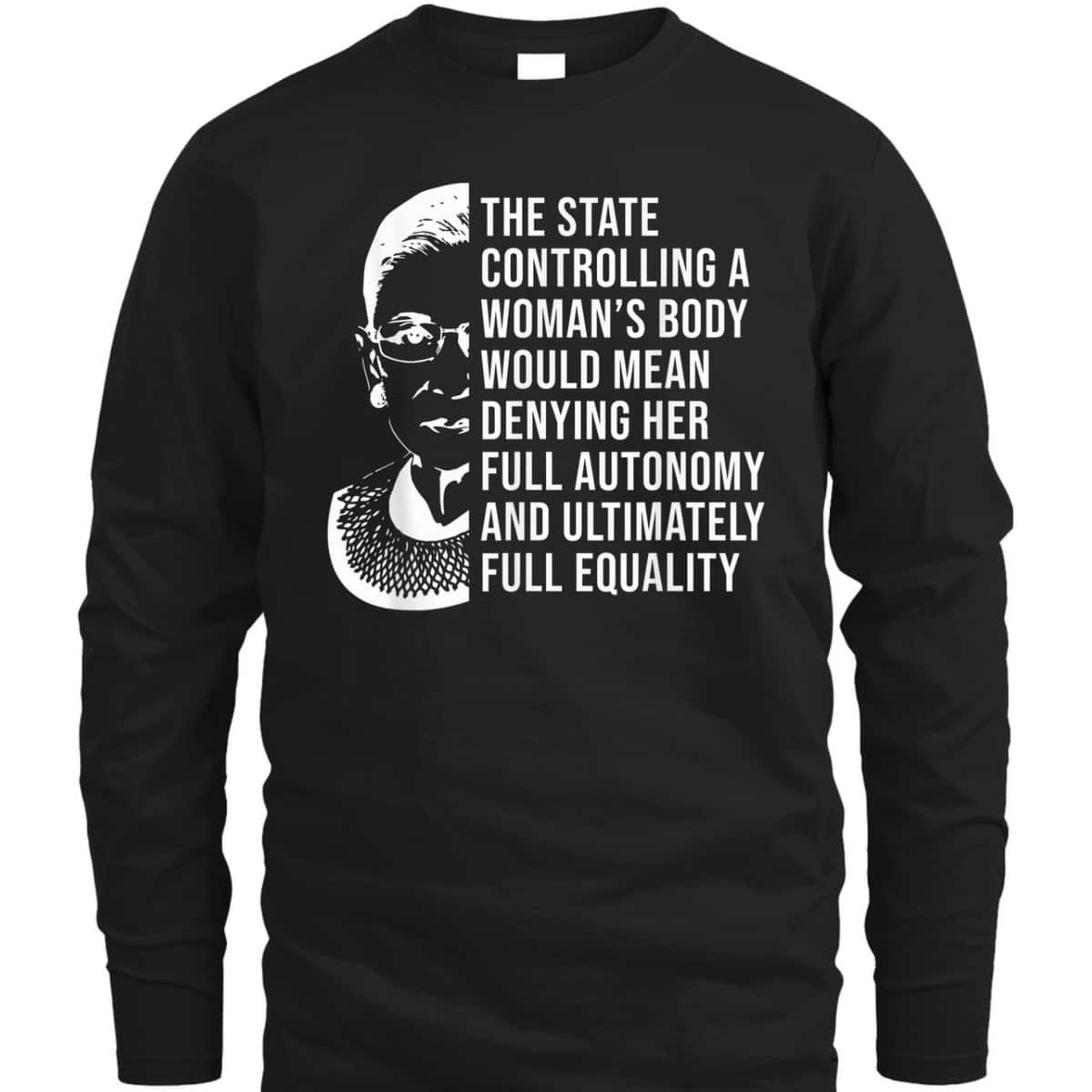 RBG Quote Controlling A Woman's Body Pro Choice Feminism T-Shirt