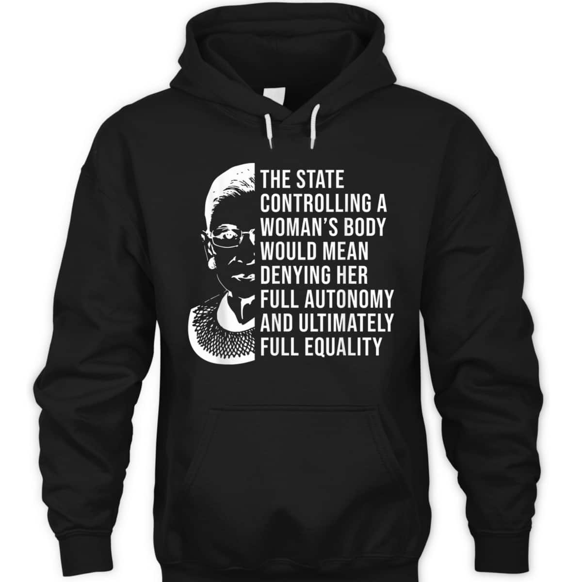 RBG Quote Controlling A Woman's Body Pro Choice Feminism T-Shirt RBG Quote Controlling A Woman's Body Pro Choice Feminism T-Shirt