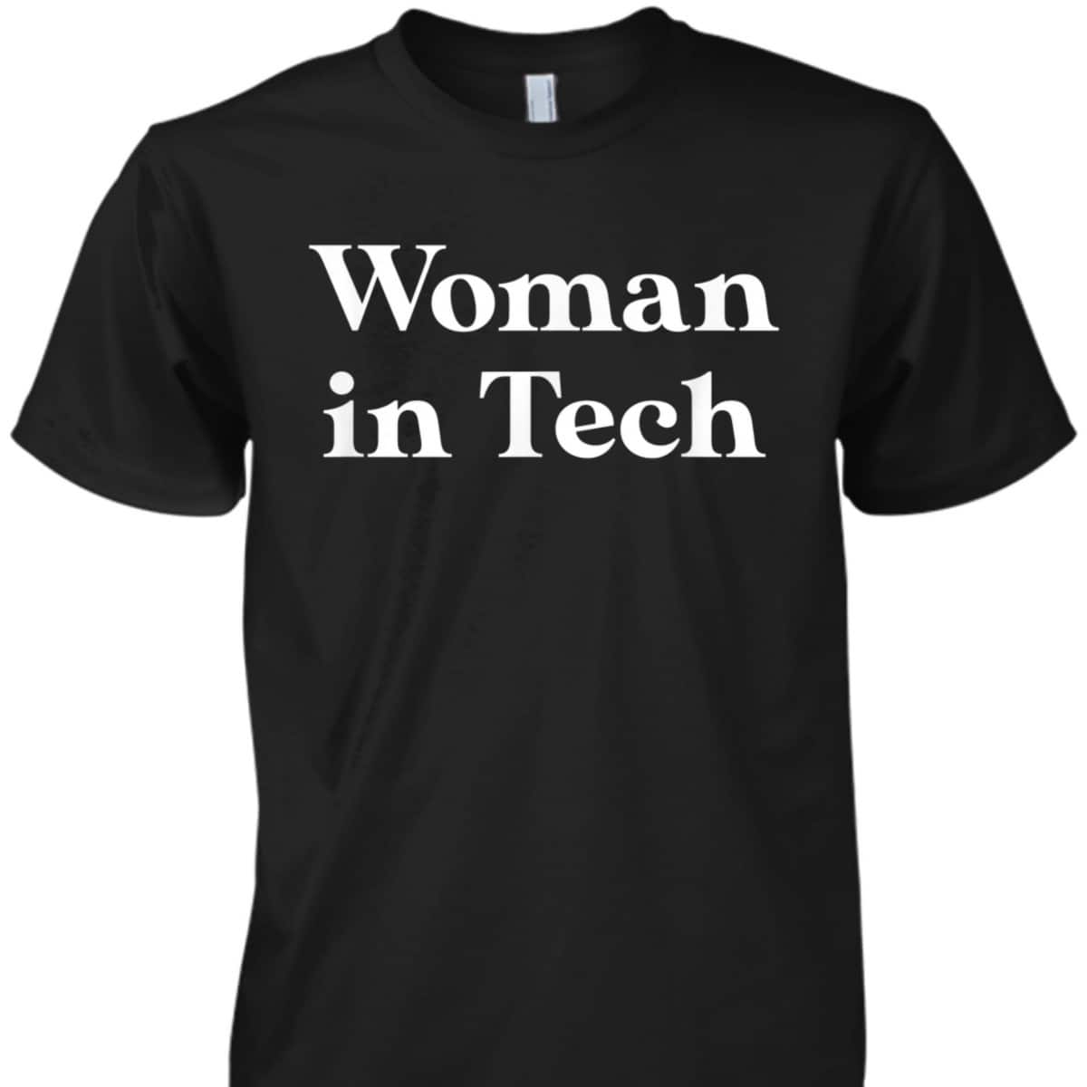 Feminist Programmer Woman In Tech T-Shirt