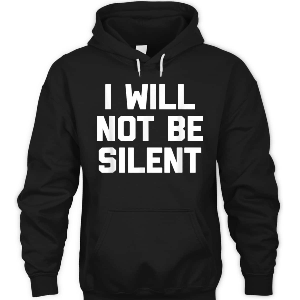 I Will Not Be Silent Funny Saying Sarcastic Feminist T-Shirt